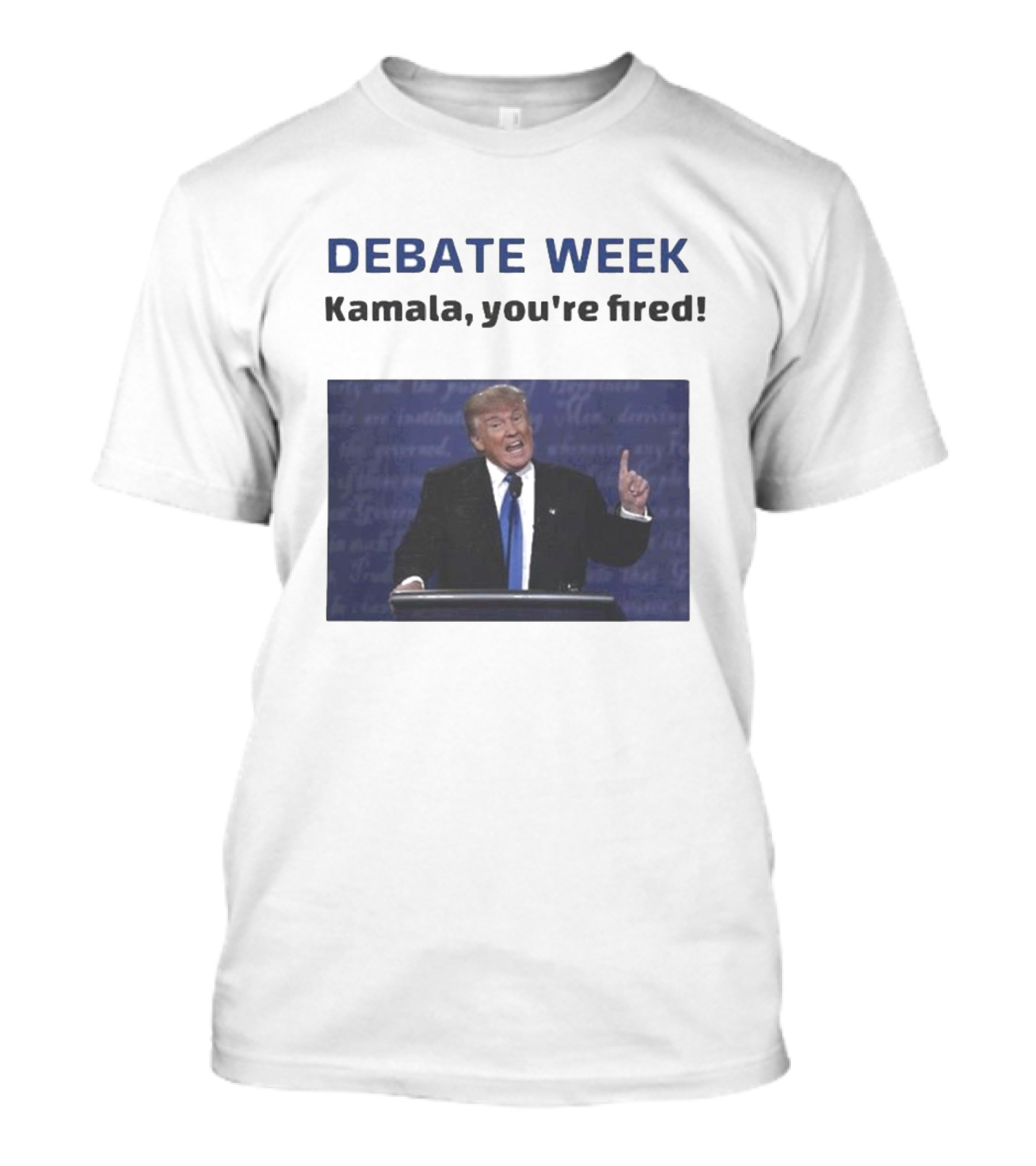 DEBATE WEEK Kamala You're Fired Donald Trump Gesture T-Shirt