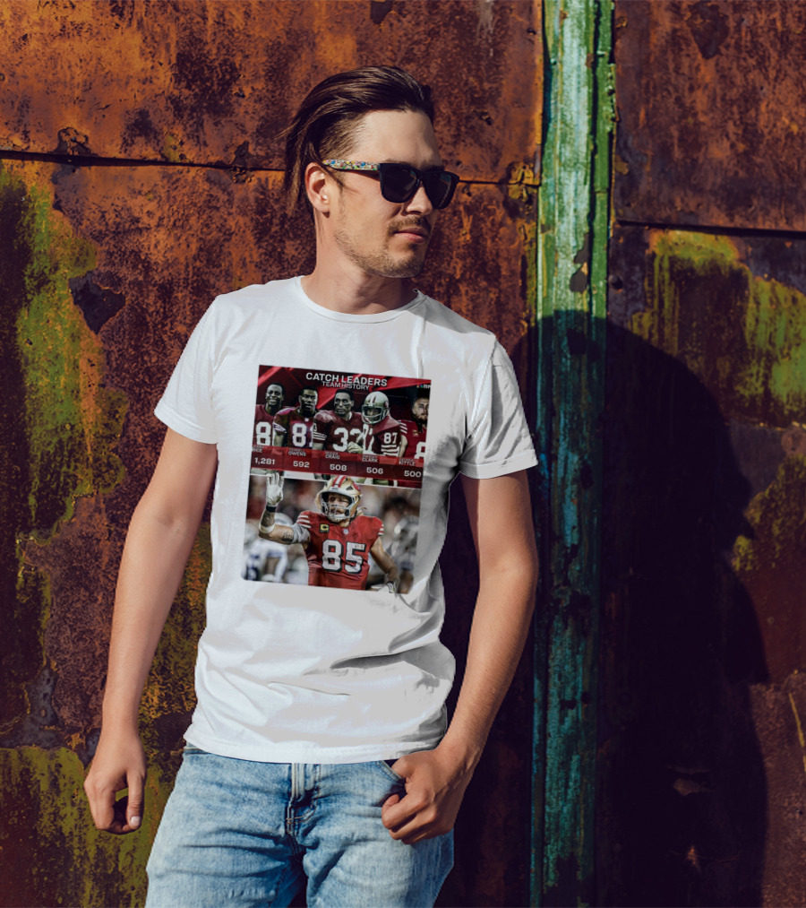 George Kittle Joins 49ers Catch Leaders Team History With 500 Receptions T-Shirt
