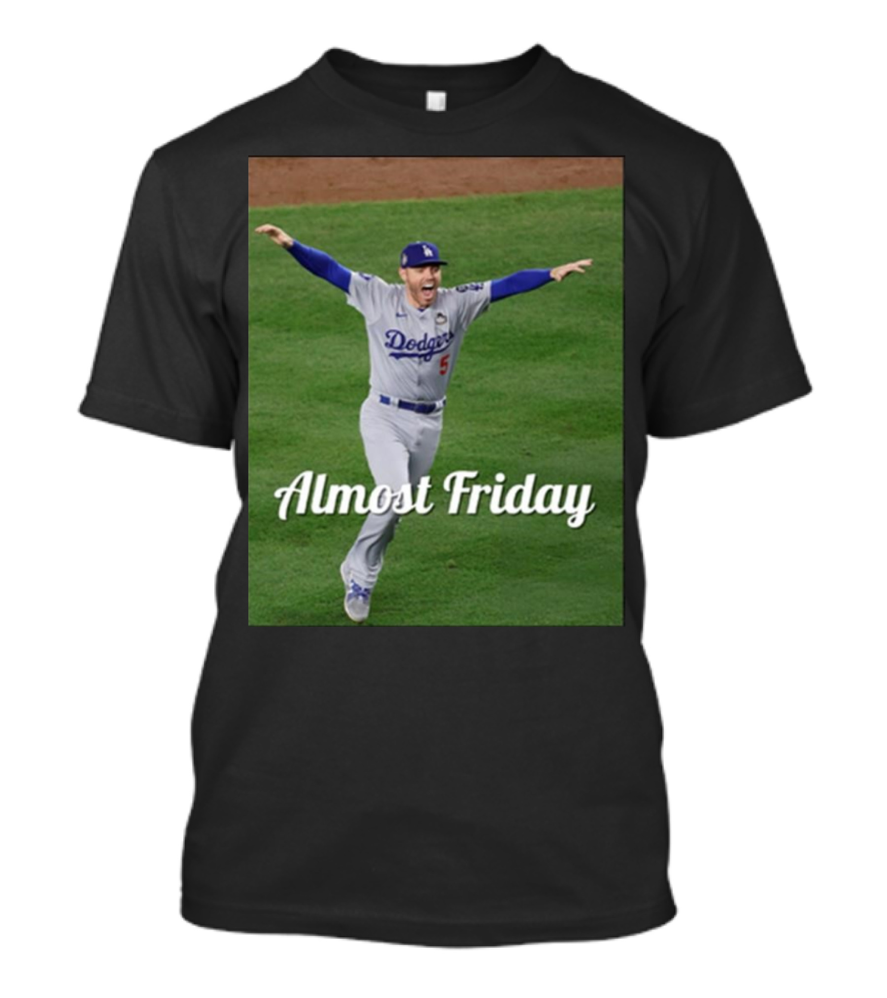 Almost Friday Los Angeles Dodgers Freddie Freeman T-Shirt