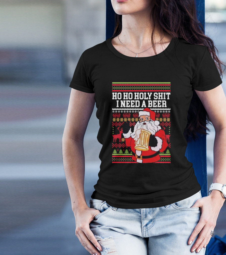 Santa Claus Ho Ho Holy Shit I Need A Beer Ugly Christmas T-Shirt
