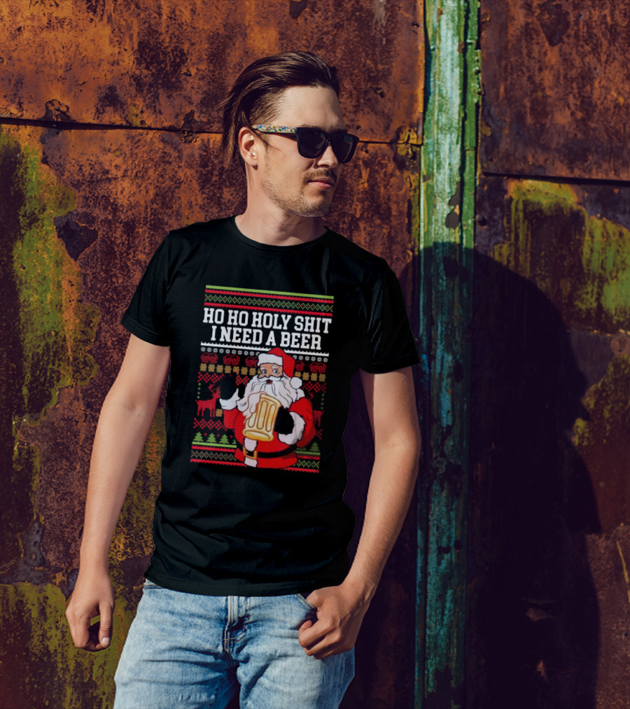 Santa Claus Ho Ho Holy Shit I Need A Beer Ugly Christmas T-Shirt