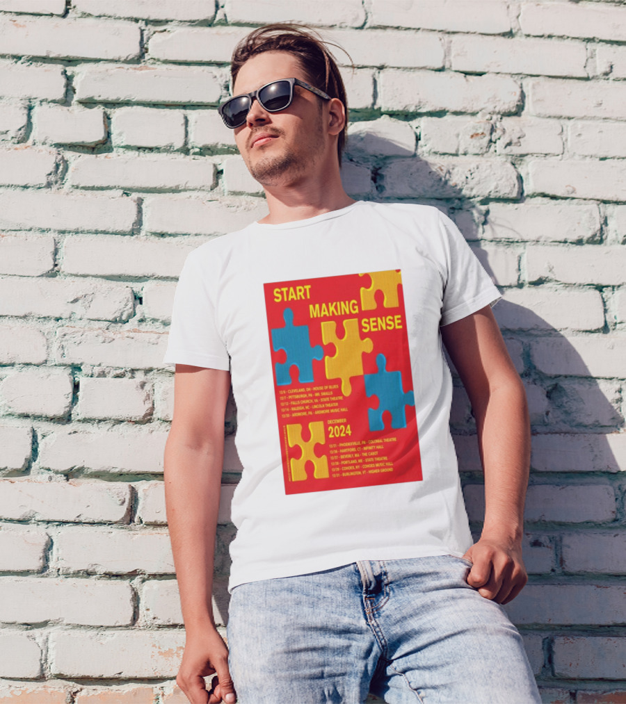 Start Making Sense Puzzle Piece Tour Poster December 2024 Dates And Locations T-Shirt
