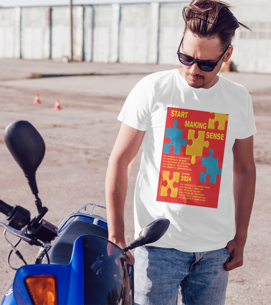 Start Making Sense Puzzle Piece Tour Poster December 2024 Dates And Locations T-Shirt