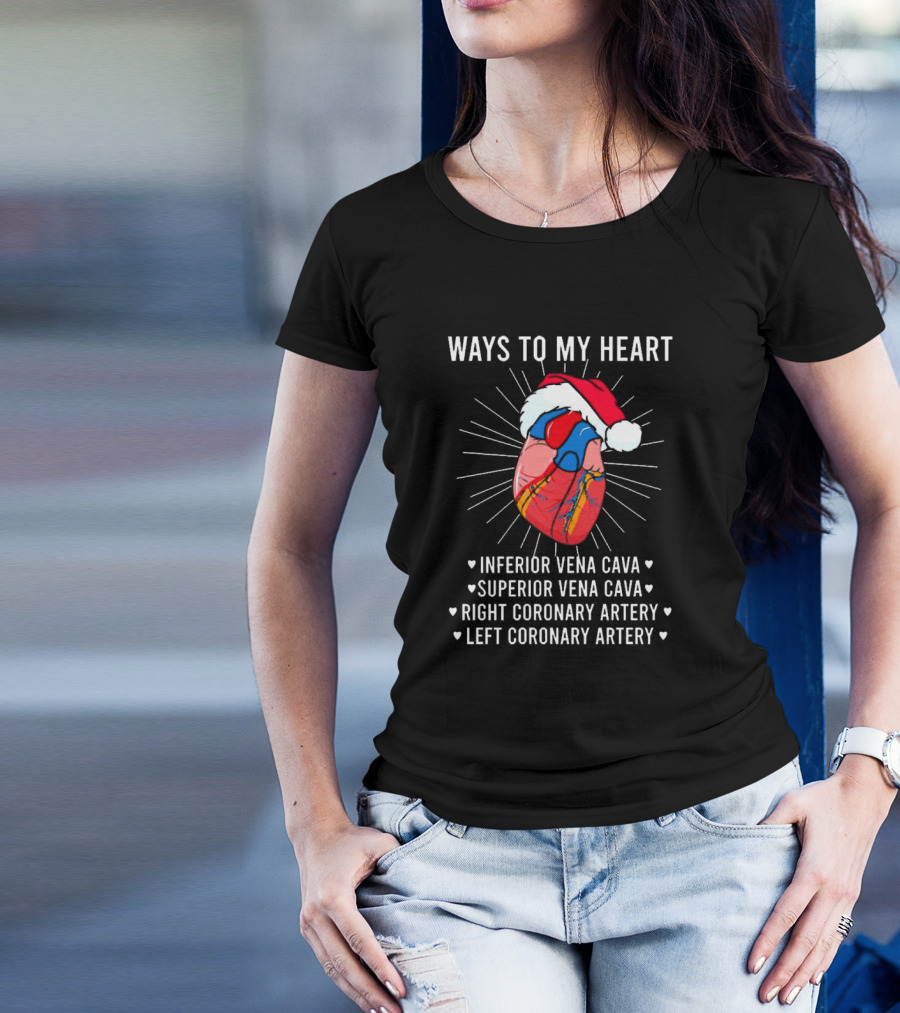 Ways To My Heart Inferior Vena Cava Superior Vena Cava Right Coronary Artery Left Coronary Artery Christmas T-Shirt