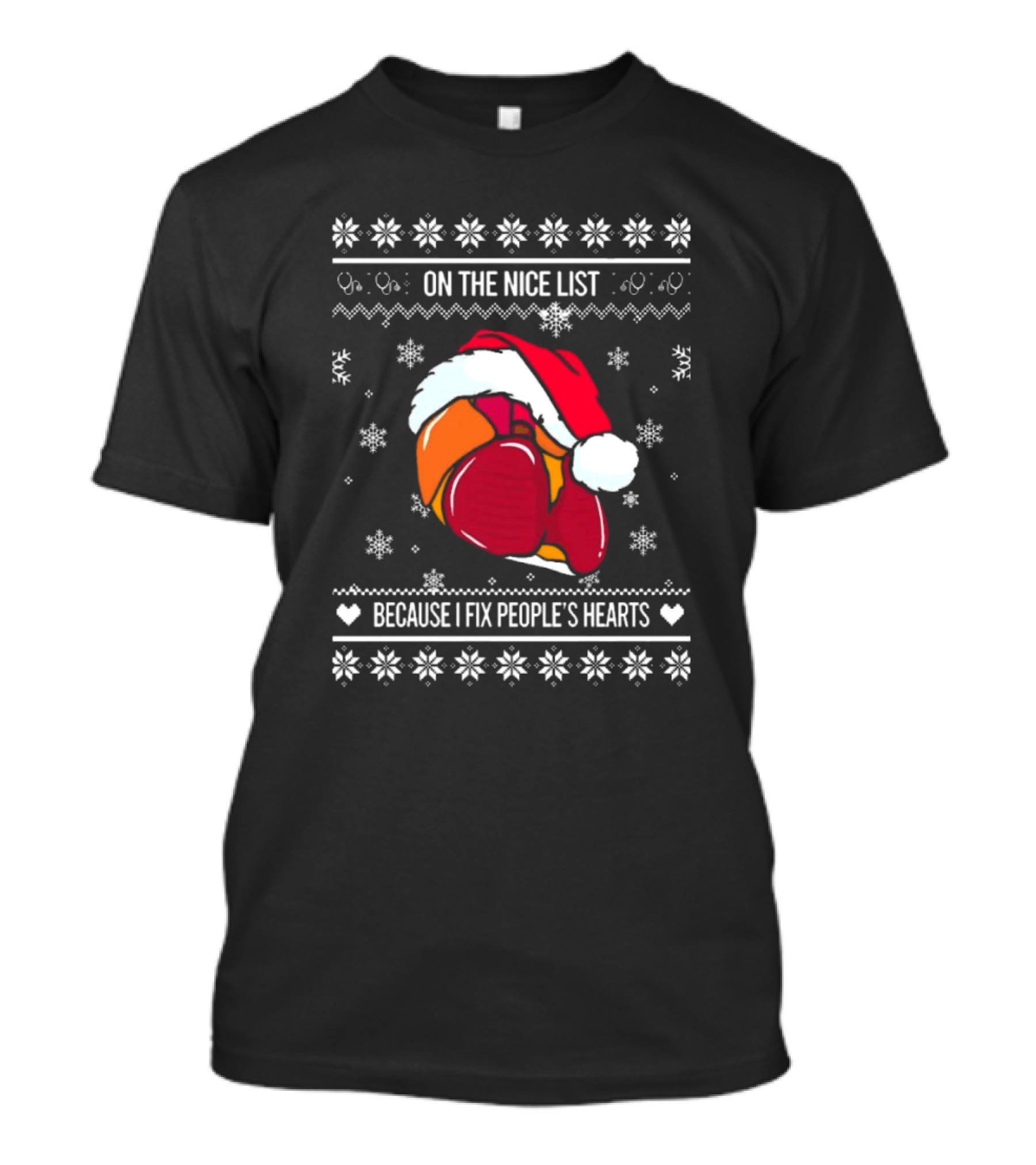 On The Nice List Because I Fix People’s Hearts Cardiologist Ugly Christmas Sweater 2024 Santa Hat Heart T-Shirt