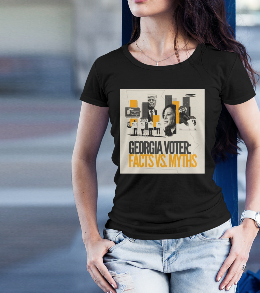 Georgia Voter: Facts Vs Myths Welcome To Georgia Vote Donald Trump Kamala Harris T-Shirt