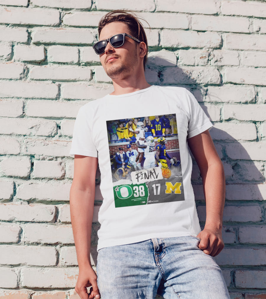 Final Big Ten Football Oregon Ducks 38-17 Michigan Wolverines Victory T-Shirt