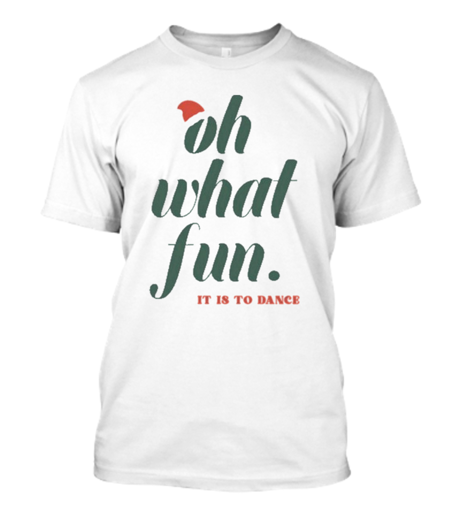 Oh What Fun It Is To Dance Christmas Hayley Erbert Wearing T-Shirt