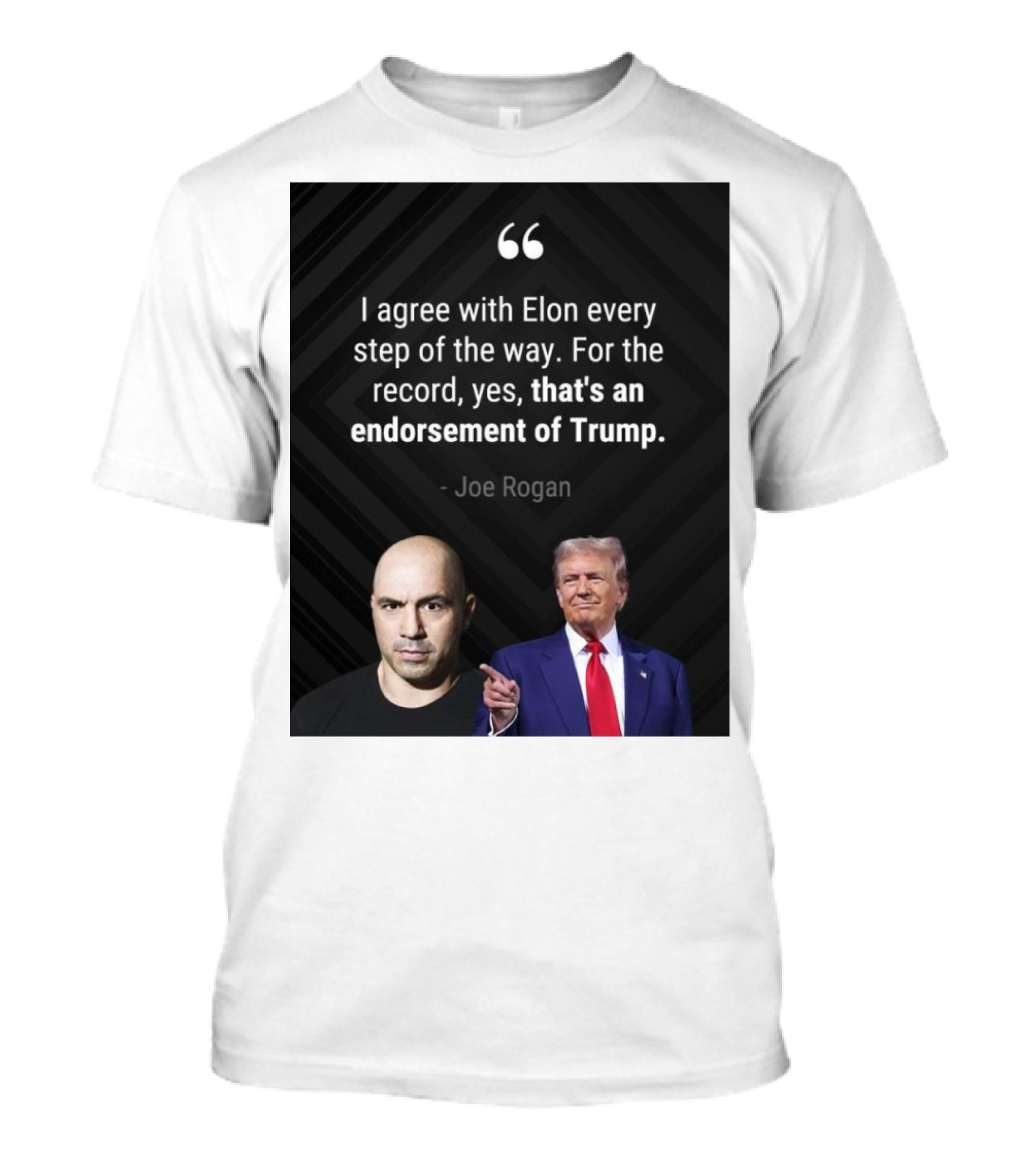 Joe Rogan I Agree With Elon Endorsement Of Trump T-Shirt