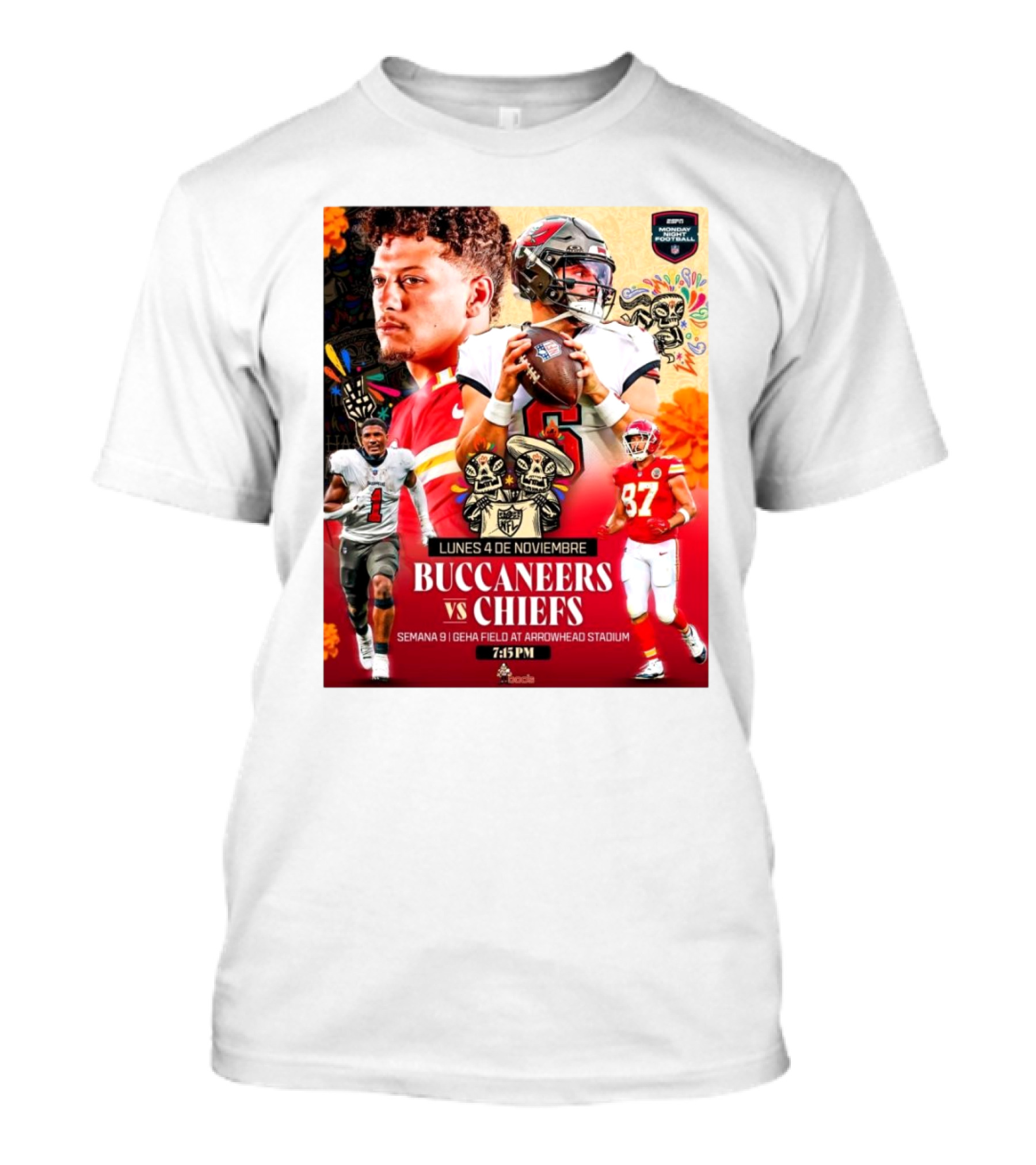 ESPN Monday Night Football Buccaneers Vs Chiefs Lunes 4 De Noviembre Semana 9 GEHA Field At Arrowhead Stadium 7:15 PM T-Shirt