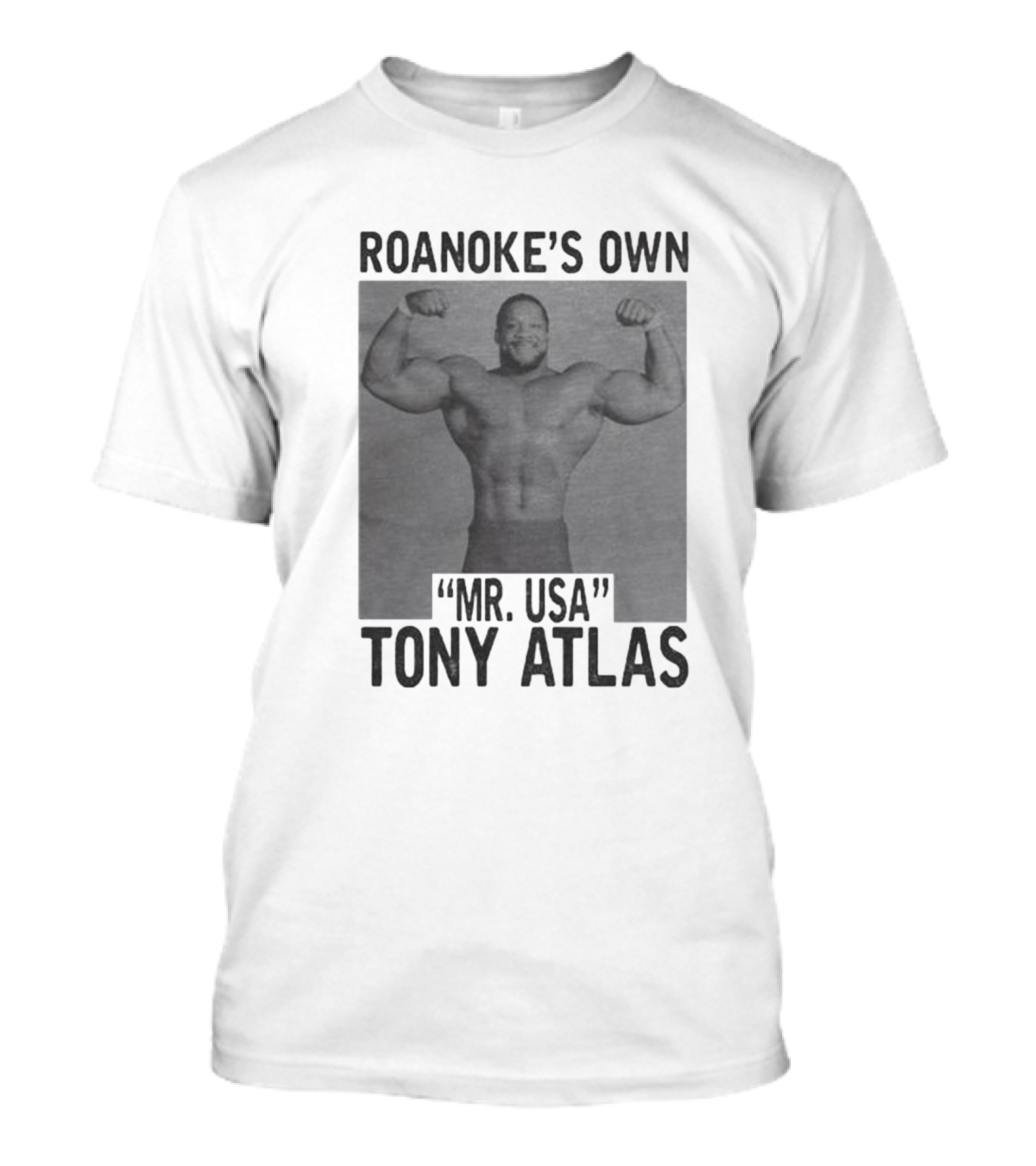 Roanoke's Own Mr. USA Tony Atlas T-Shirt