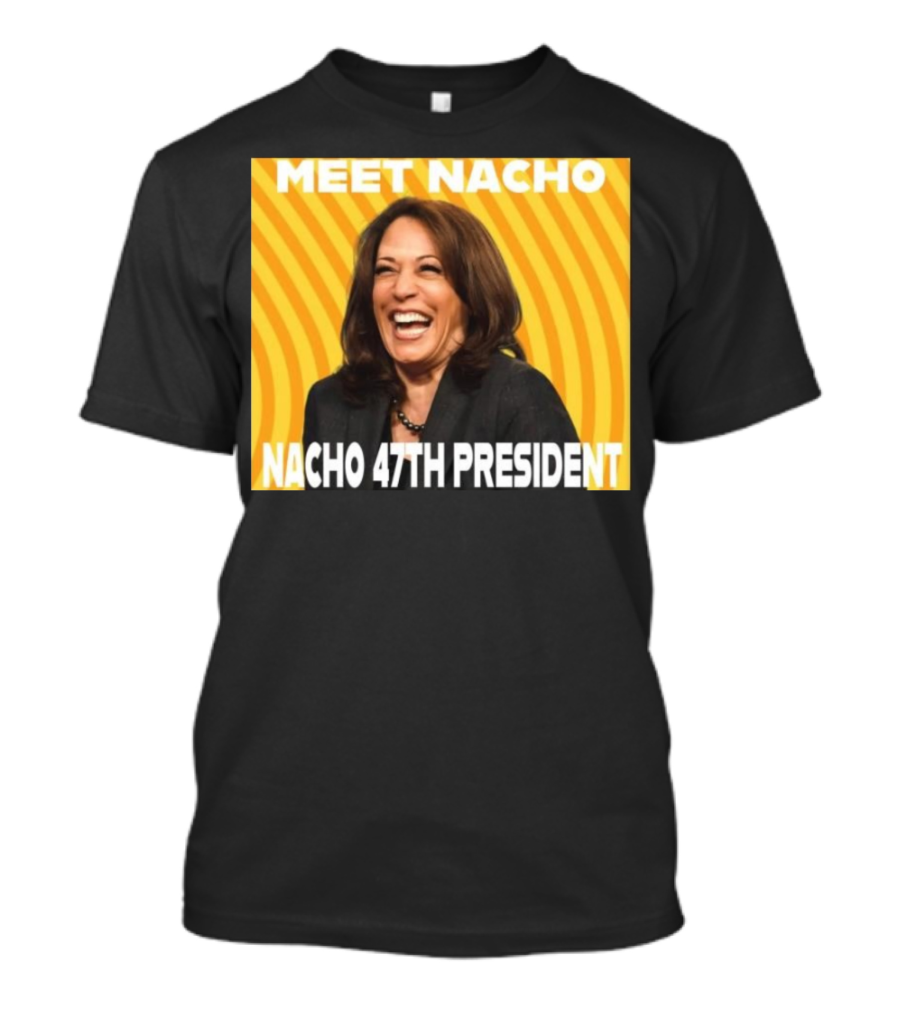 Meet Nacho 47th President Kamala T-Shirt