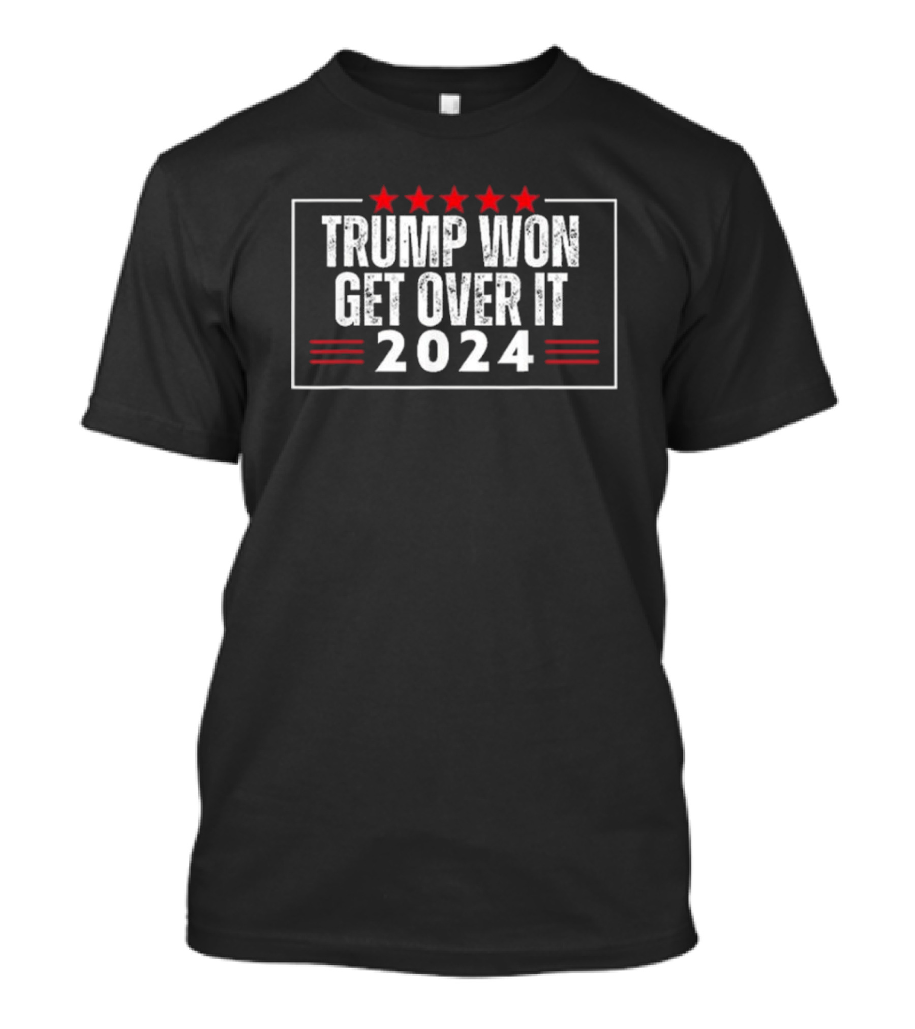 Trump Won Get Over It 2024 Five Stars Red Stripes T-Shirt