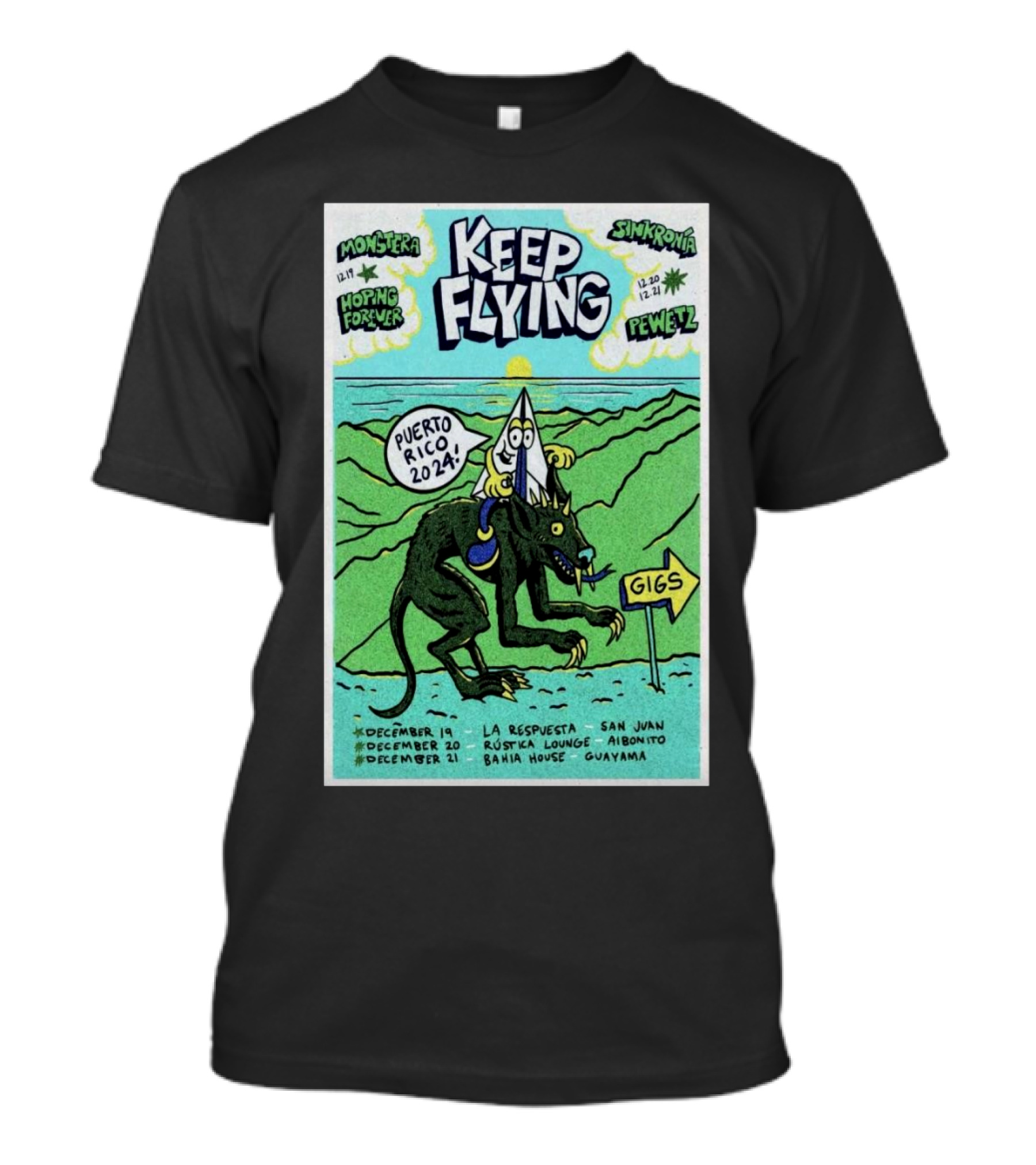 Keep Flying Puerto Rico 2024 Monstra Sinkronia Pewez Gigs December 19-21 La Respuesta San Juan Espacio Rustico Aibonito Bahia House Guayama T-Shirt
