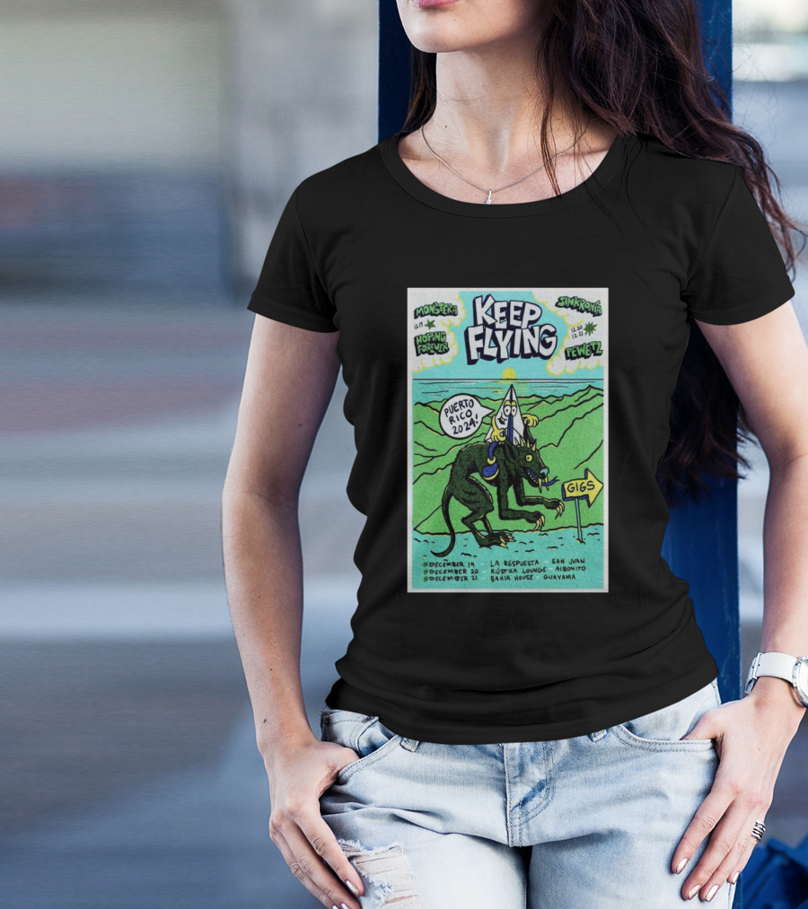 Keep Flying Puerto Rico 2024 Monstra Sinkronia Pewez Gigs December 19-21 La Respuesta San Juan Espacio Rustico Aibonito Bahia House Guayama T-Shirt