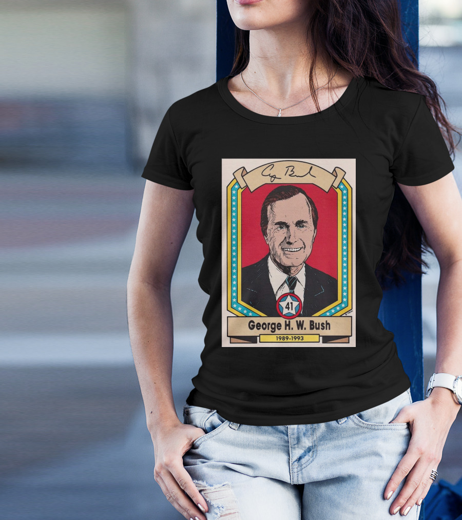 George H. W. Bush 1989-1993 Last Incumbent Vice-President To Win The U.S. Presidency Signature 41 T-Shirt