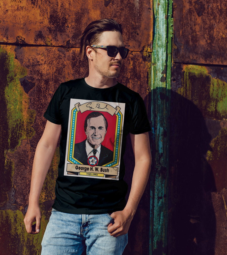 George H. W. Bush 1989-1993 Last Incumbent Vice-President To Win The U.S. Presidency Signature 41 T-Shirt