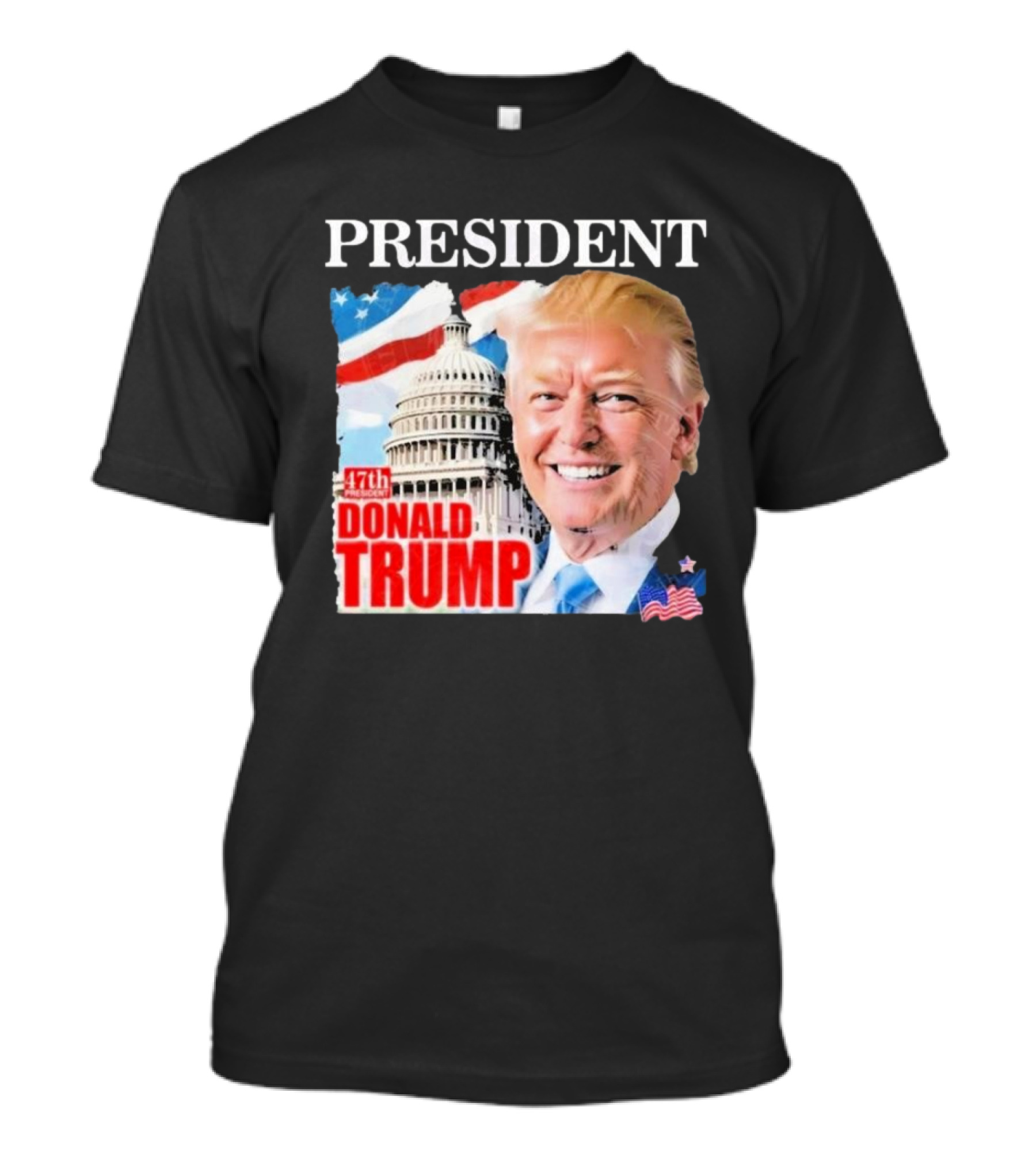 PRESIDENT DONALD TRUMP 47th PRESIDENT AMERICAN FLAG CAPITOL T-Shirt