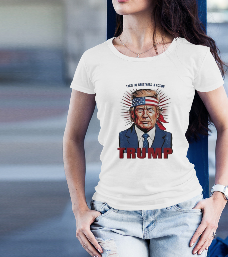 Tactical Greatness In Action Trump 2024 Political T-Shirt