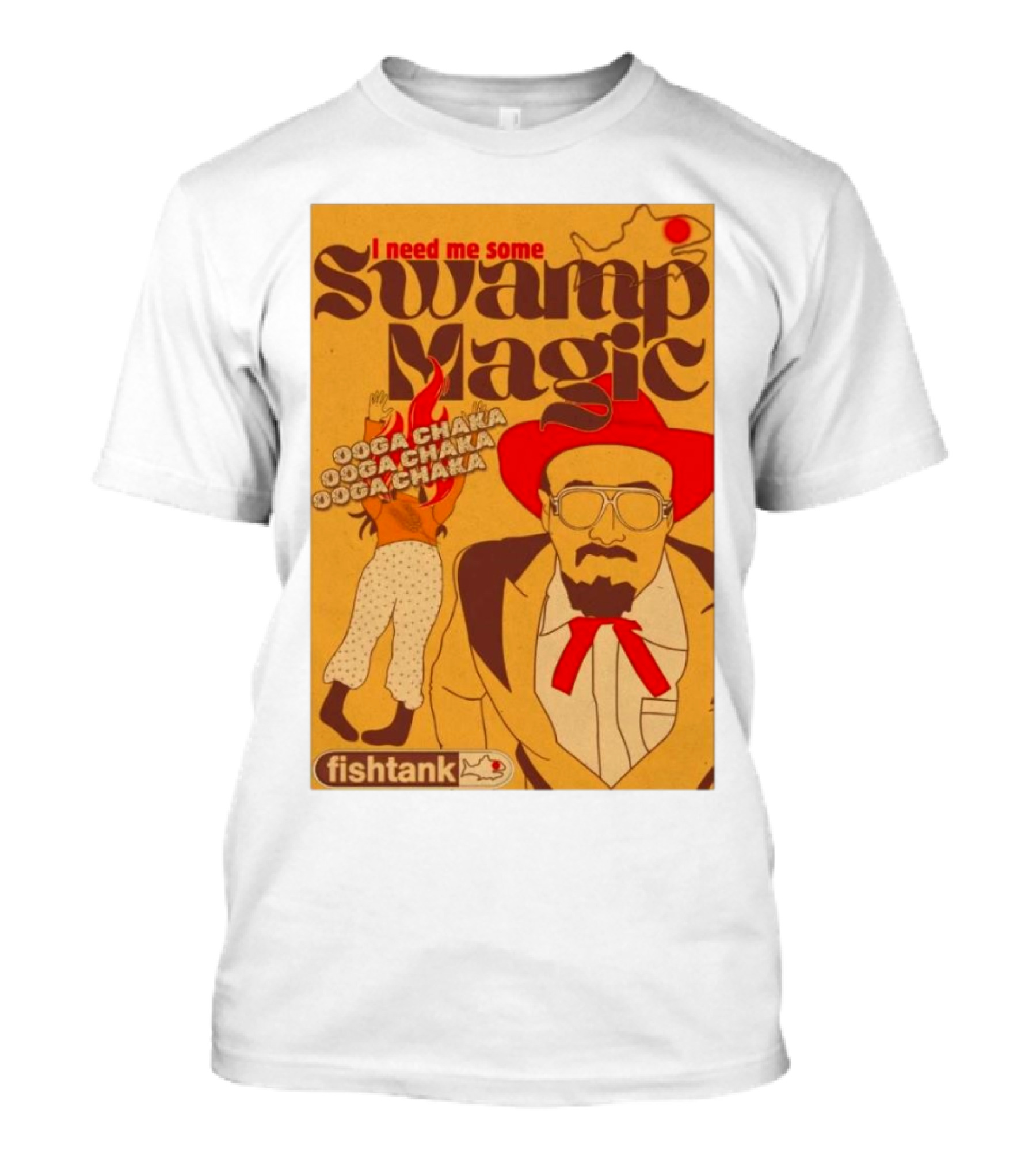 Fishtank I Need Me Some Swamp Magic Ooga Chaka T-Shirt