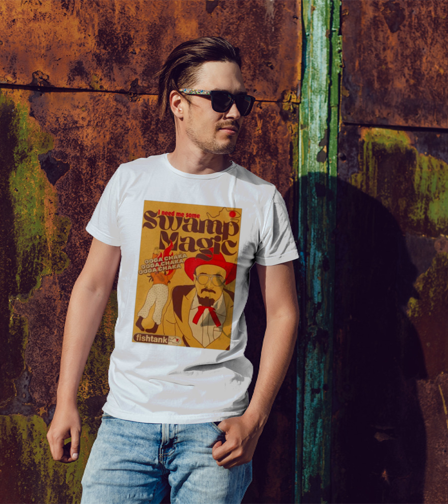 Fishtank I Need Me Some Swamp Magic Ooga Chaka T-Shirt