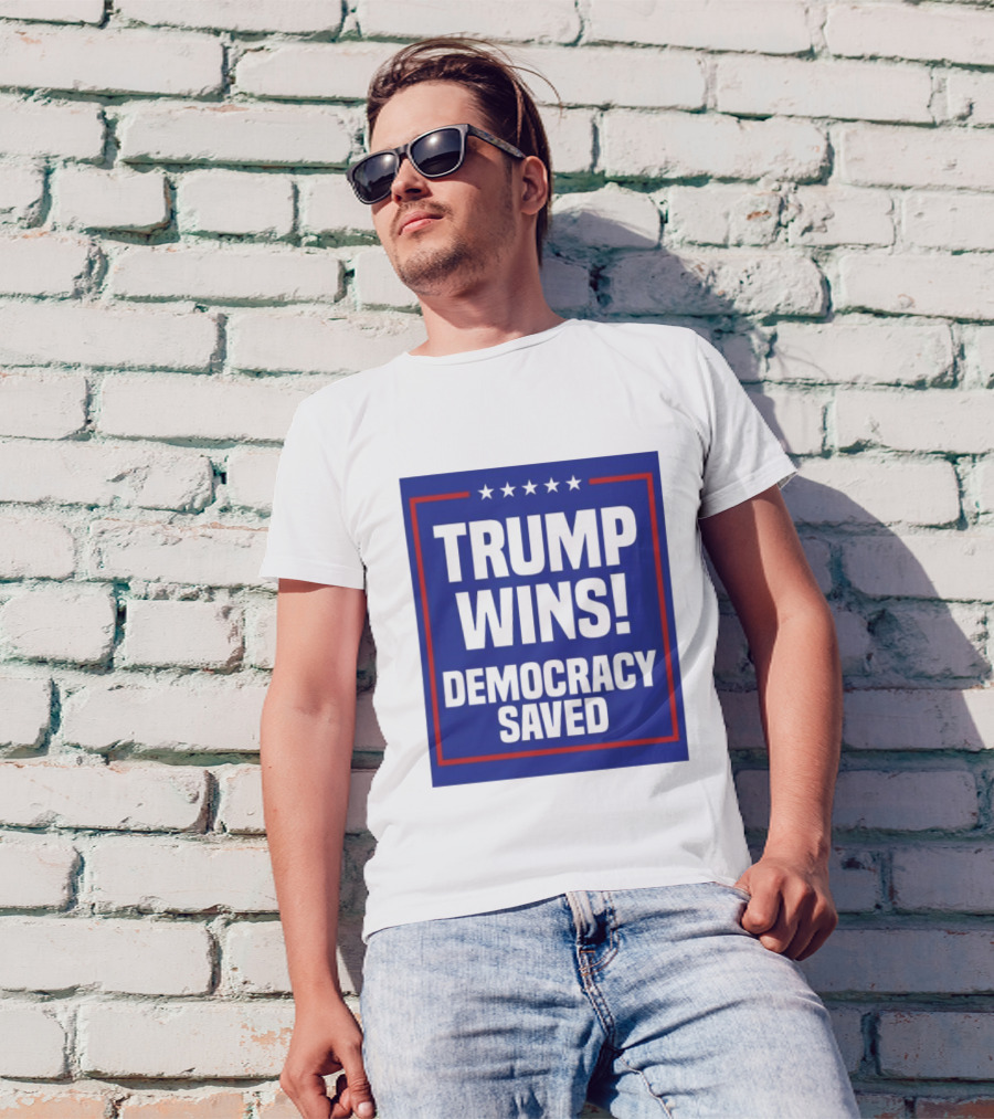 Trump Wins Democracy Saved Stars Blue Red Border T-Shirt