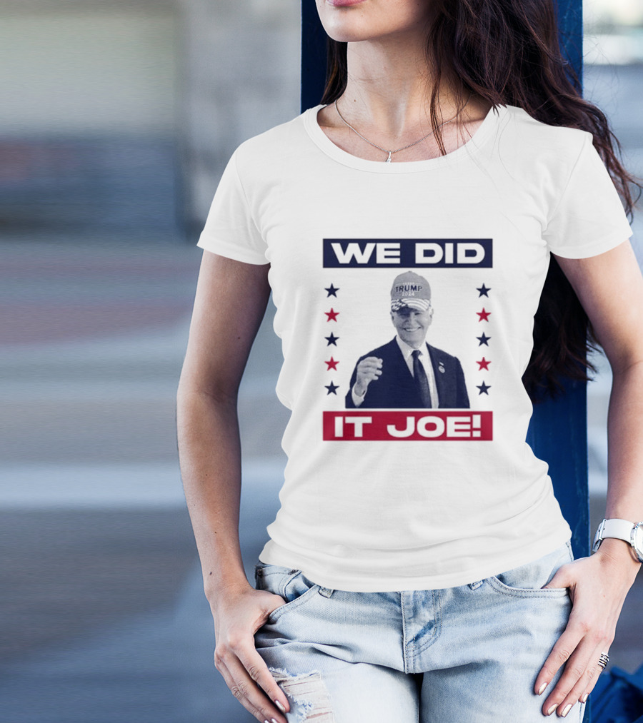 We Did It Joe Trump 2024 Stars T-Shirt