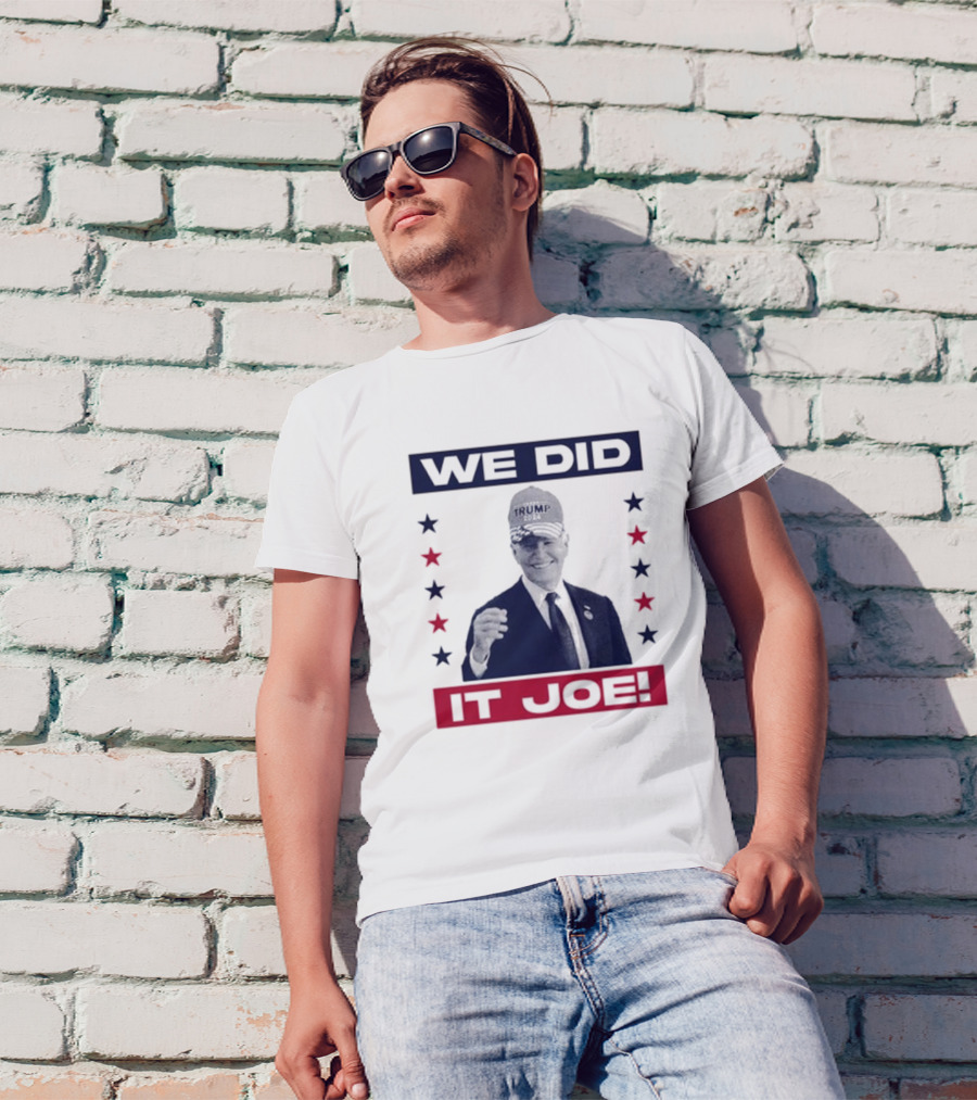 We Did It Joe Trump 2024 Stars T-Shirt