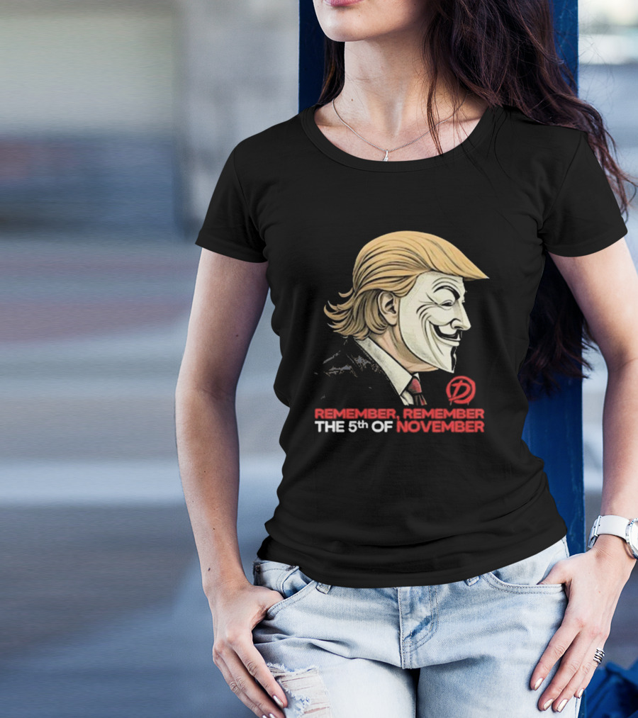 Forbidden Donald Trump V For Vendetta Remember Remember The 5th Of November Guy Fawkes Mask T-Shirt