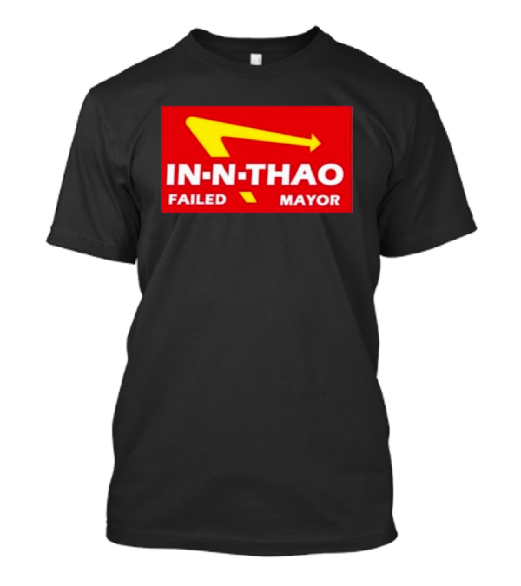 IN N THAO FAILED MAYOR T-Shirt