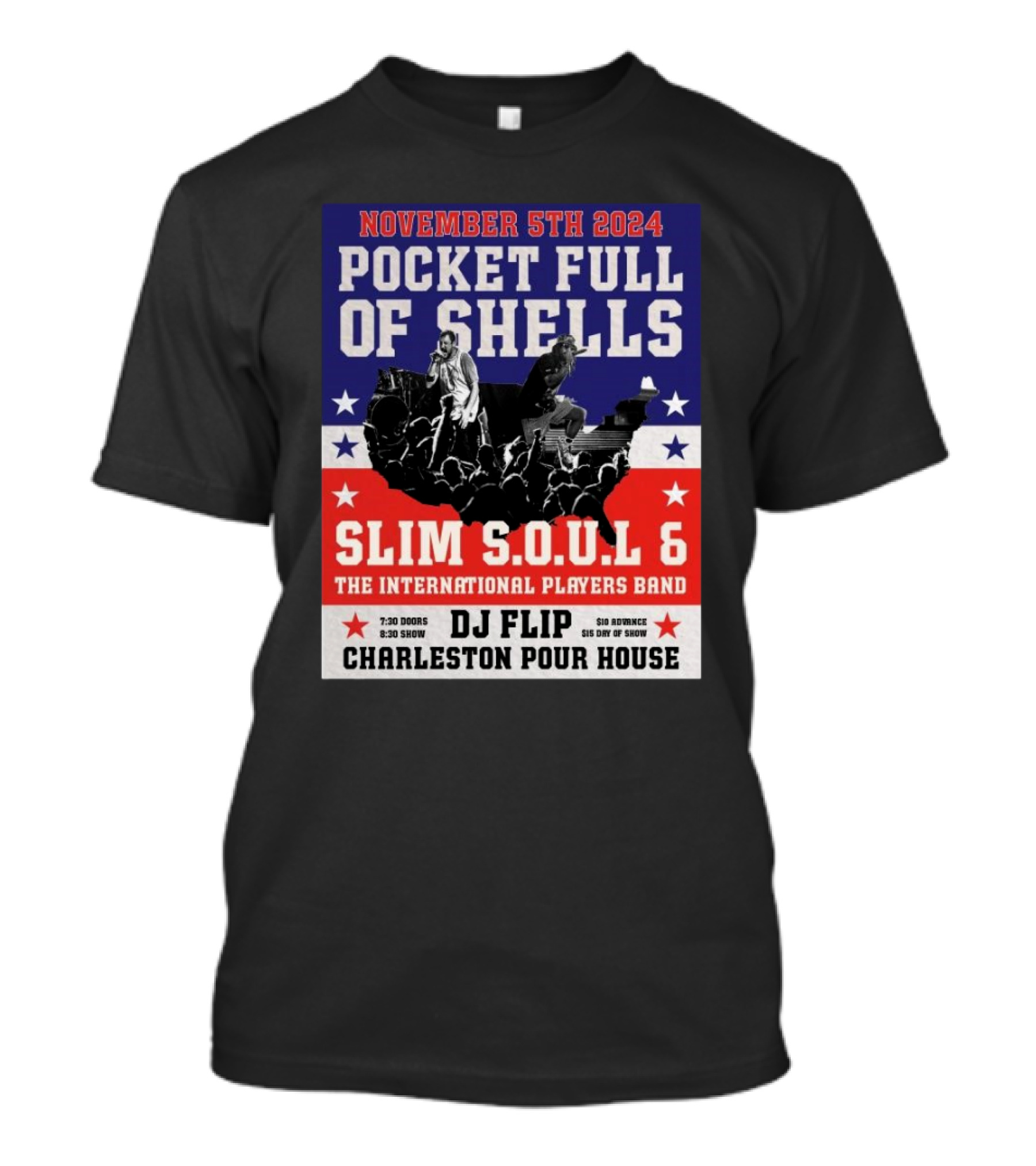 November 5th 2024 Pocket Full Of Shells Slim S.O.U.L 6 The International Players Band DJ Flip Charleston Pour House T-Shirt