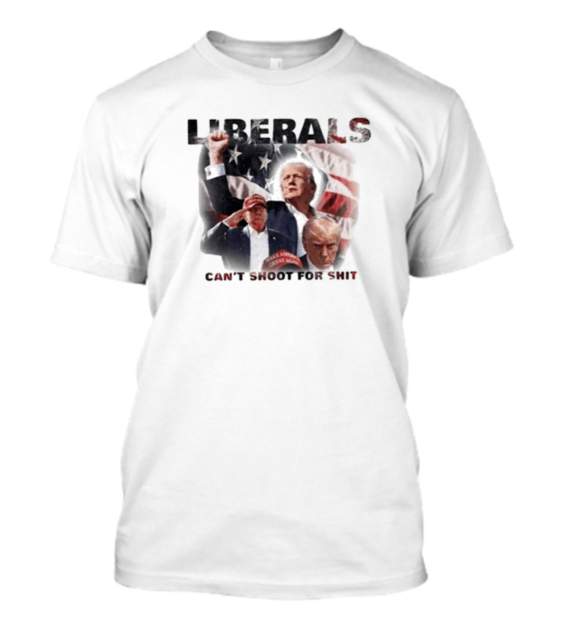 LIBERALS CAN'T SHOOT FOR SHIT Trump Make America Great Again T-Shirt