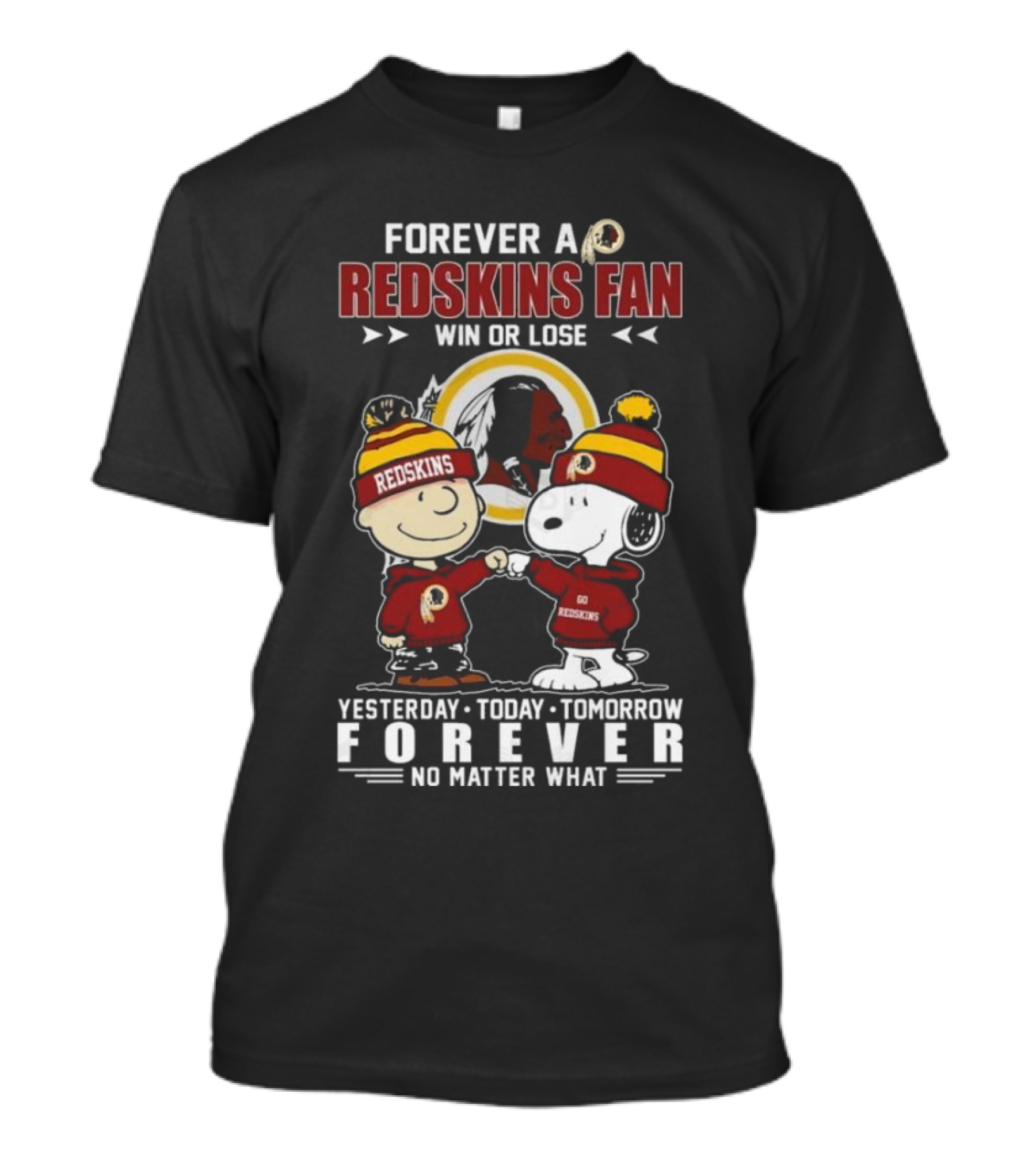 Charlie Brown Snoopy Forever A Redskins Fan Win Or Lose Yesterday Today Tomorrow Forever No Matter What T-Shirt