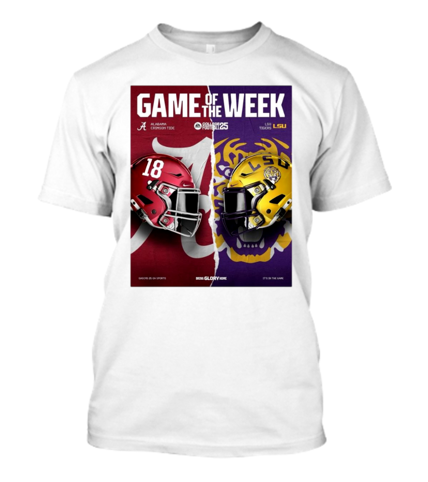 Game Of The Week Alabama Crimson Tide Vs LSU Tigers College Football 25 Bring Glory Home 18 It's In The Game T-Shirt