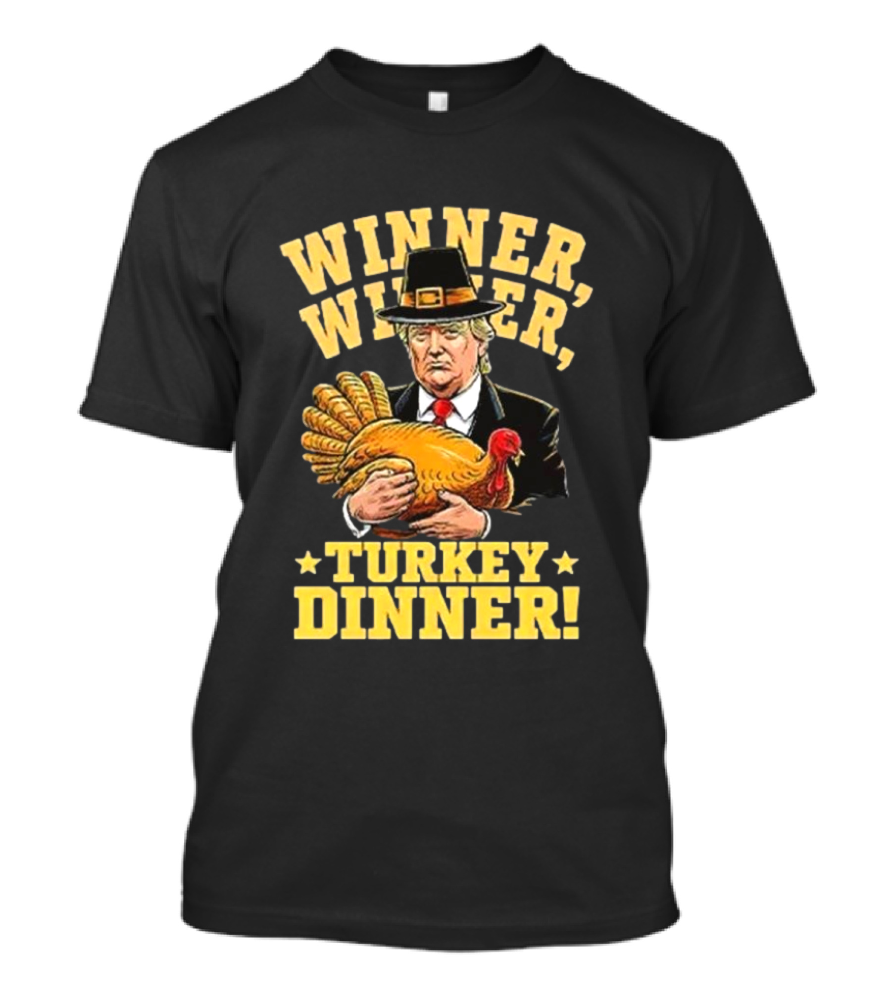 Winner Winner Turkey Dinner Funny Trump Thanksgiving T-Shirt