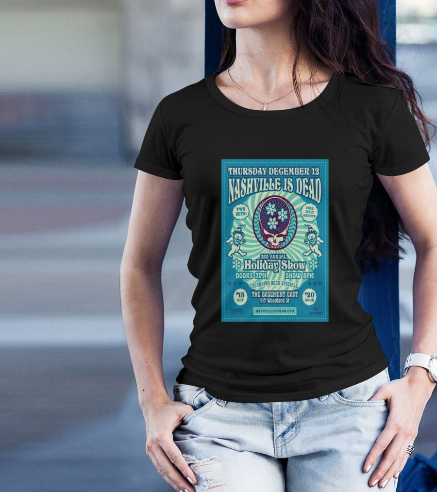 Nashville Is Dead 3rd Annual Holiday Show At The Basement East With Terrapin Beer Specials On December 12 T-Shirt