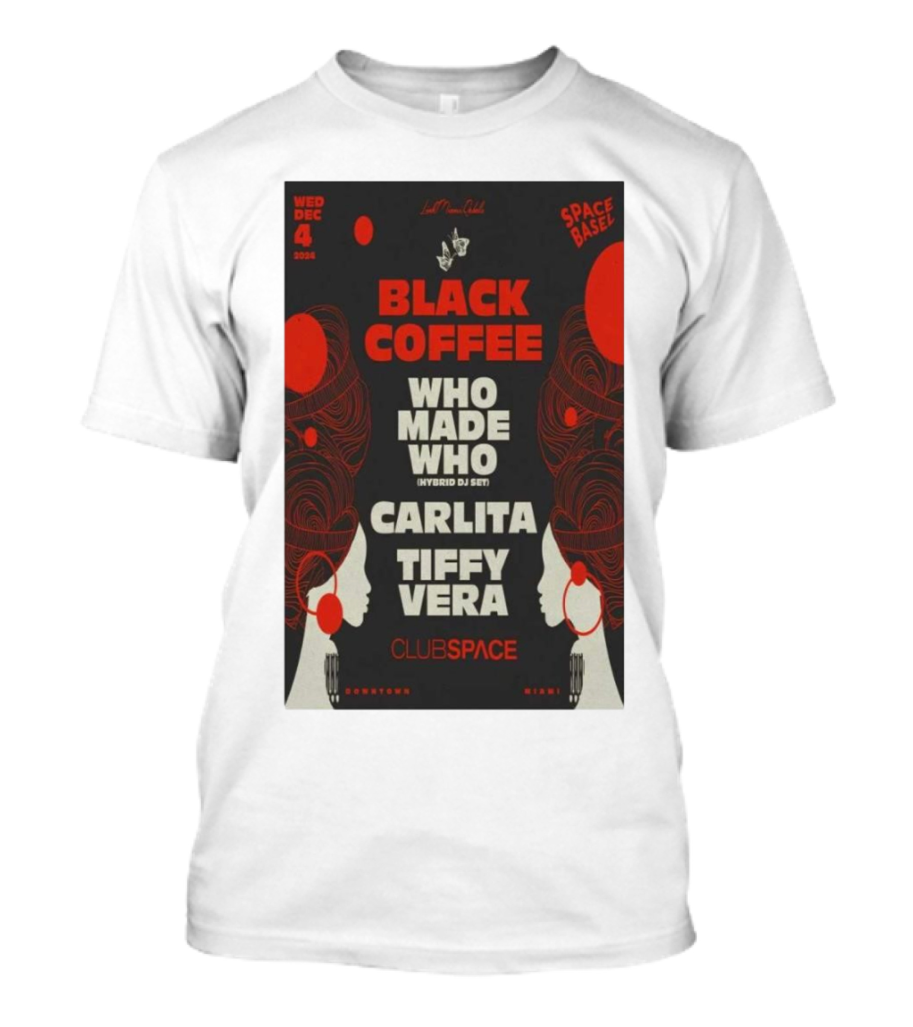 Black Coffee Dec 04 2024 Club Space Miami Featuring Who Made Who Carlita Tiffy Vera T-Shirt