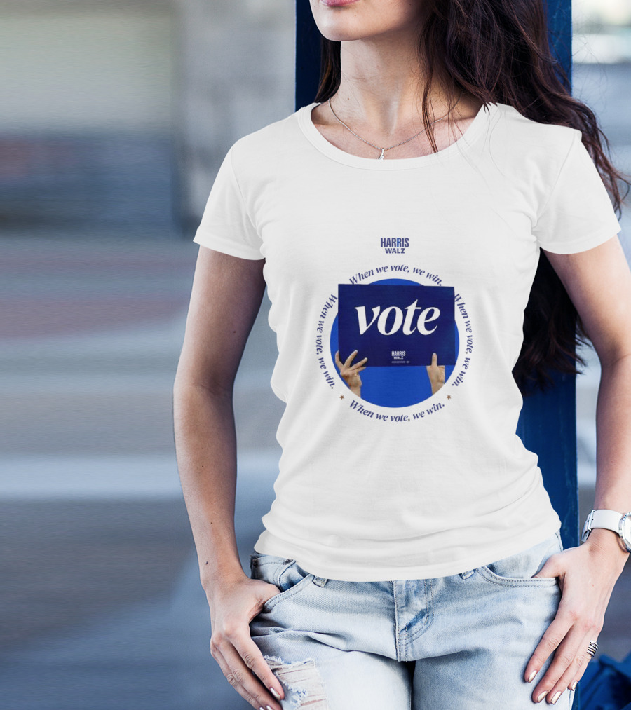 Harris Walz 2024 Vote When We Vote We Win T-Shirt