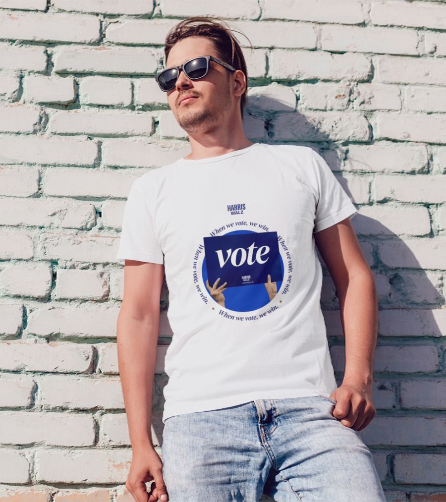 Harris Walz 2024 Vote When We Vote We Win T-Shirt
