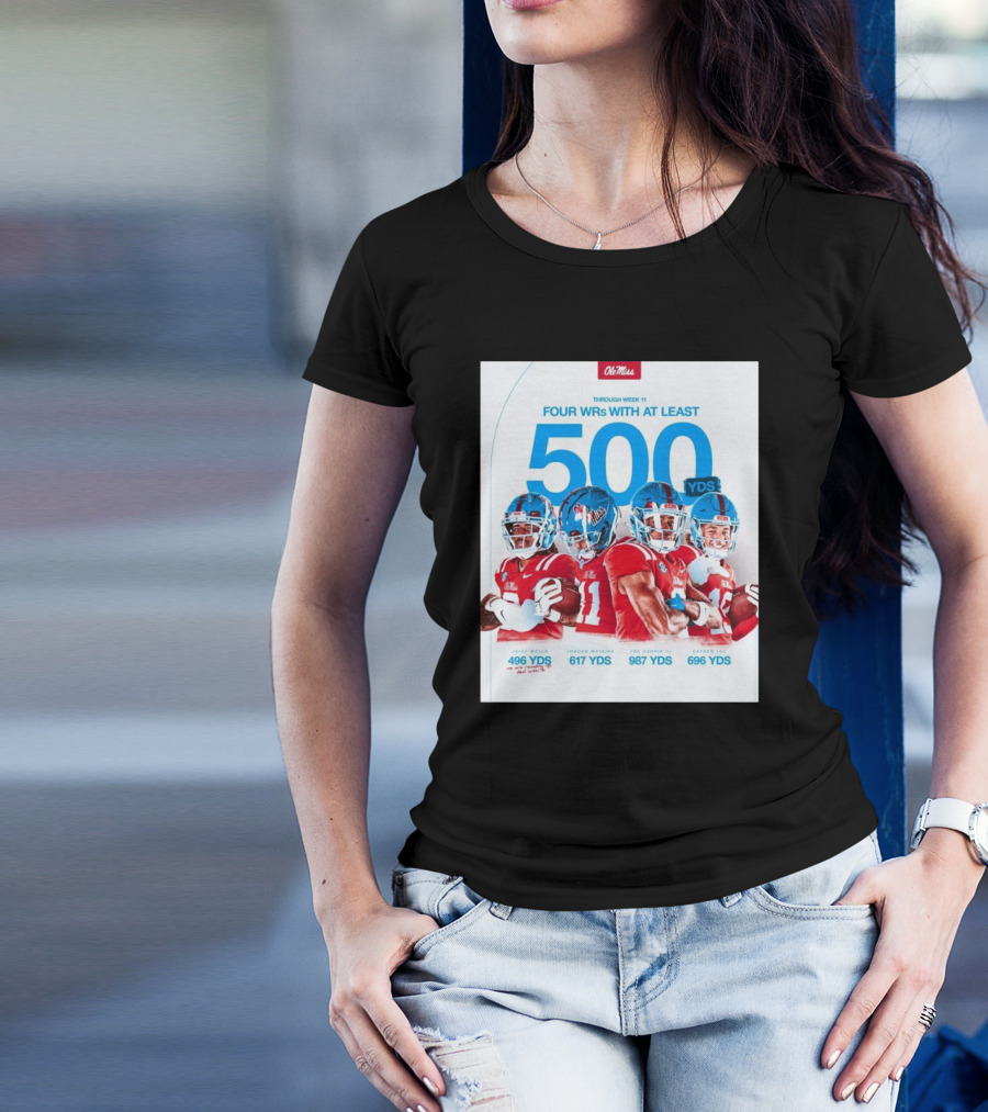 Ole Miss Rebels Football Through Week 11 Four WRs At Least 500 Yards Wells Watkins Harris III Lee 496 617 987 696 T-Shirt
