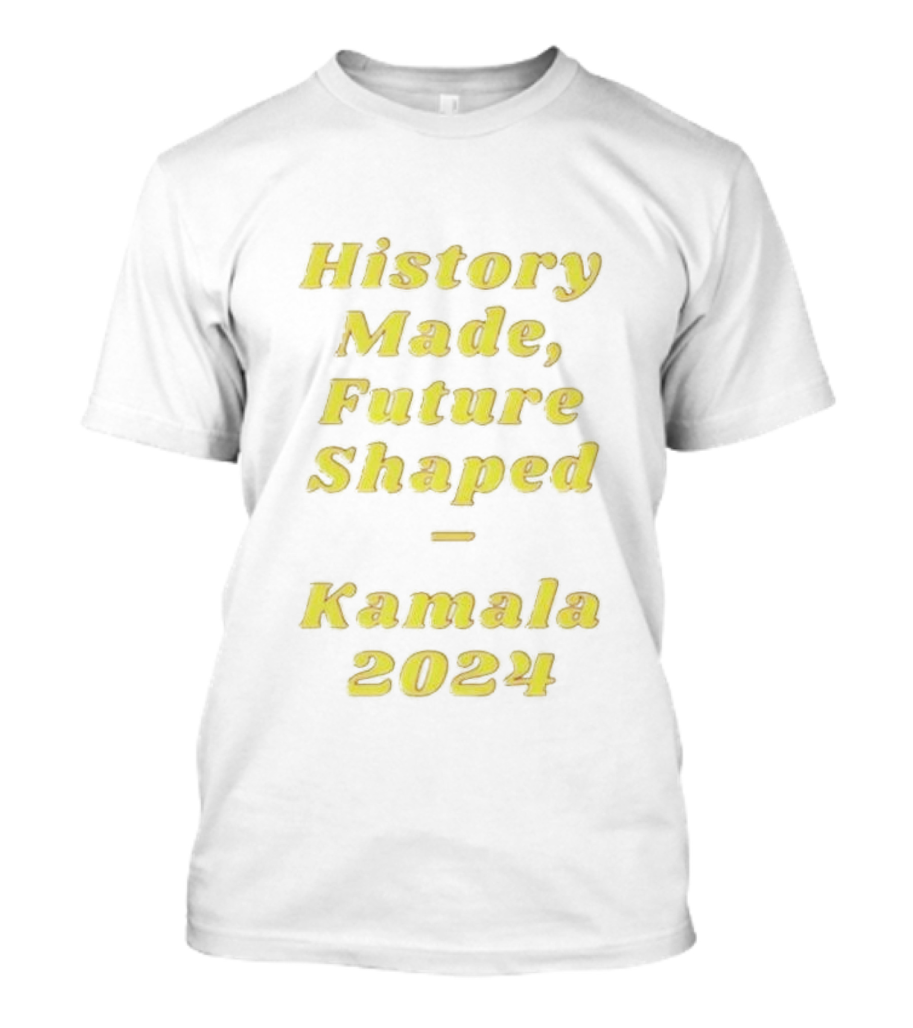 Kamala 2024 History Made Future Shaped T-Shirt