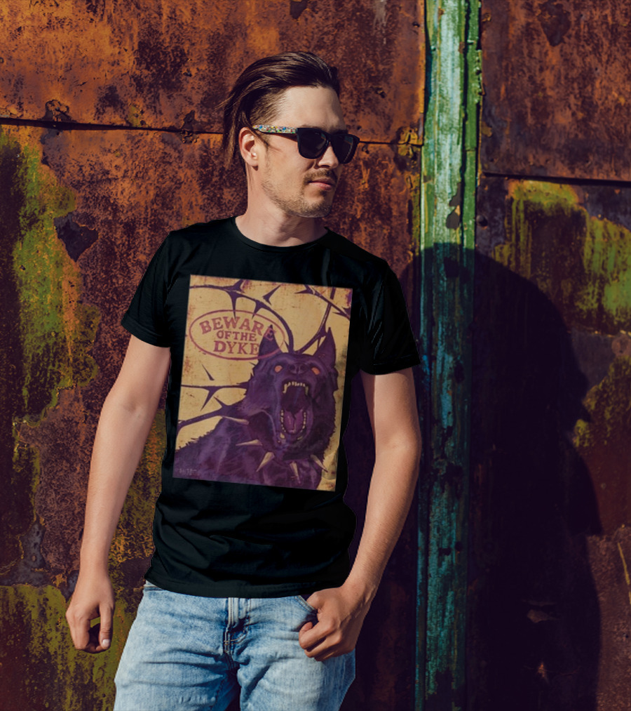 Beware Of The Dyke T-Shirt