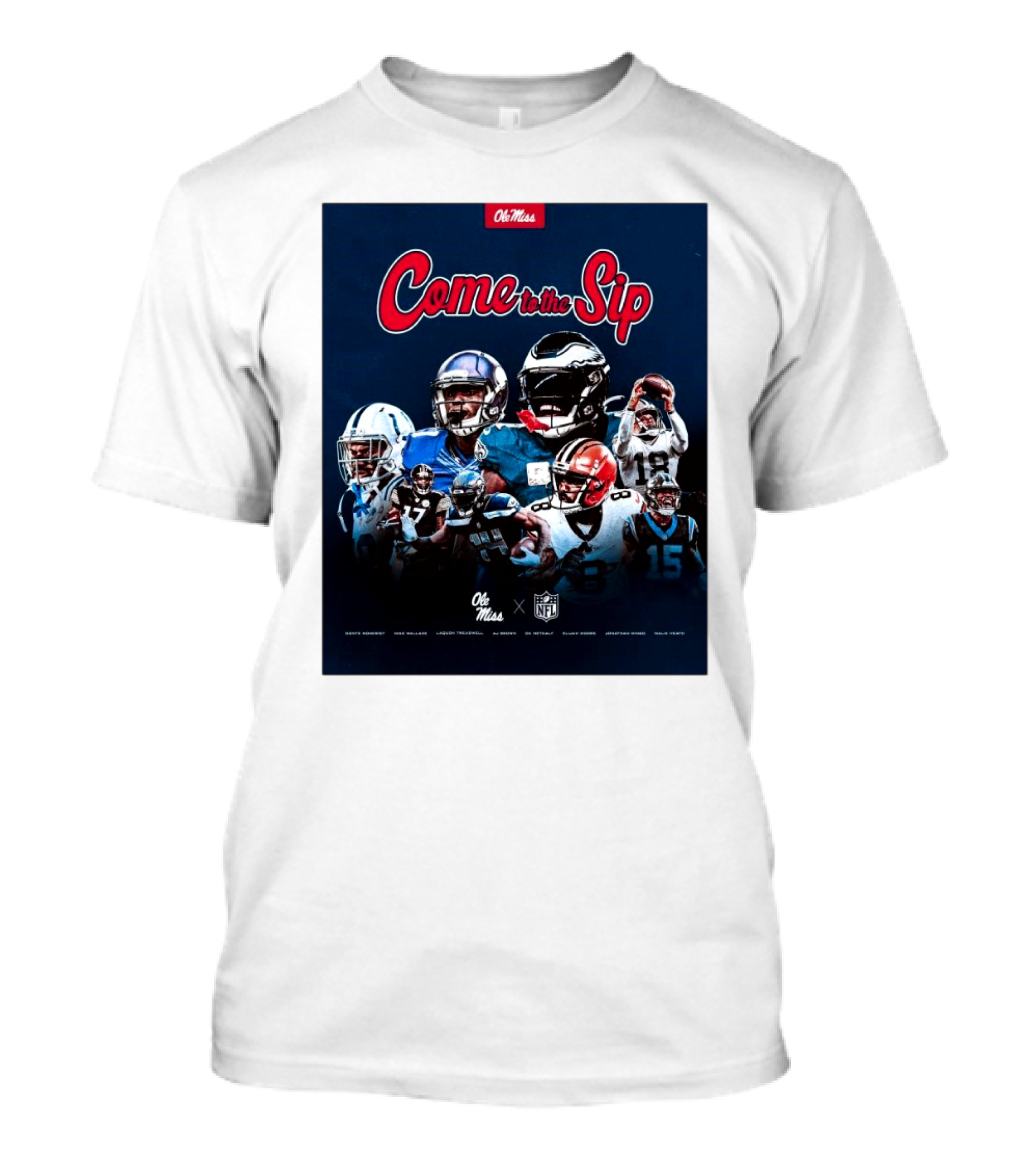 Come To The Sip Ole Miss NFL Playmakers Collaboration T-Shirt
