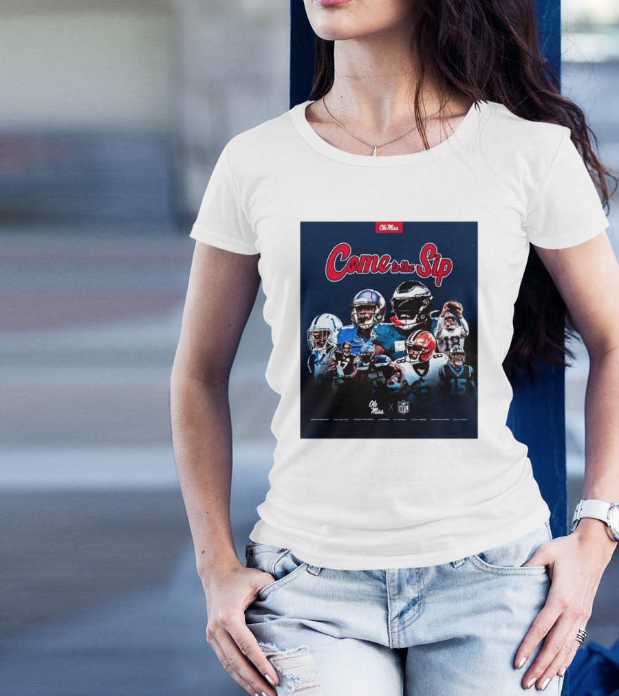 Come To The Sip Ole Miss NFL Playmakers Collaboration T-Shirt