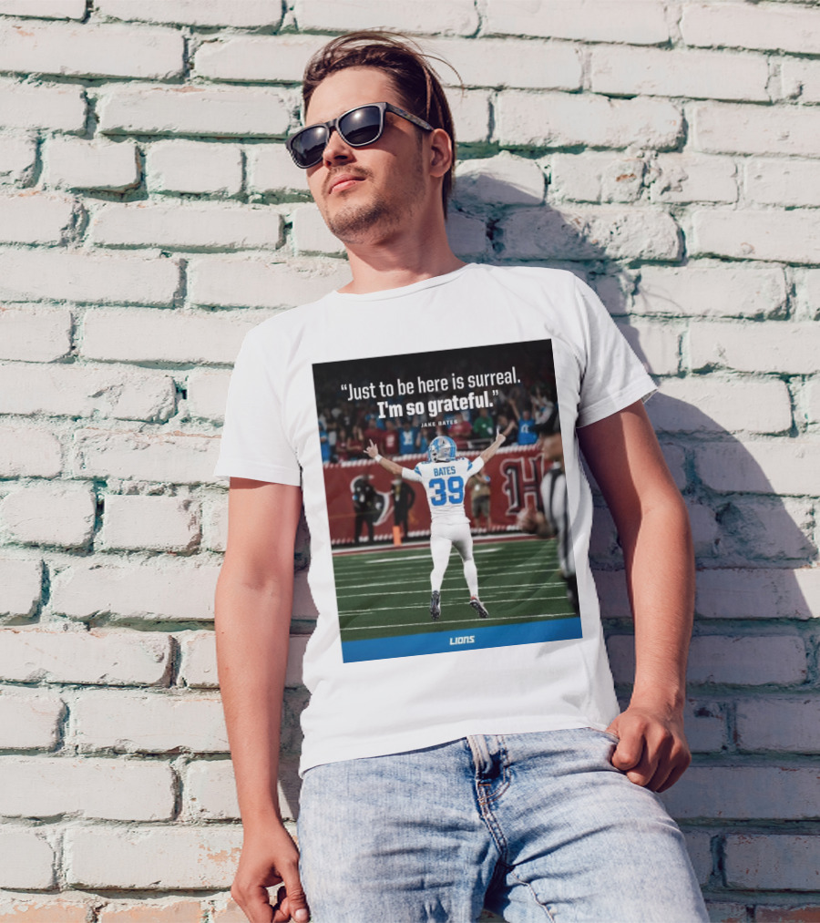 Detroit Lions NFL Jake Bates Number 39 Just To Be Here Is Surreal I’m So Grateful T-Shirt