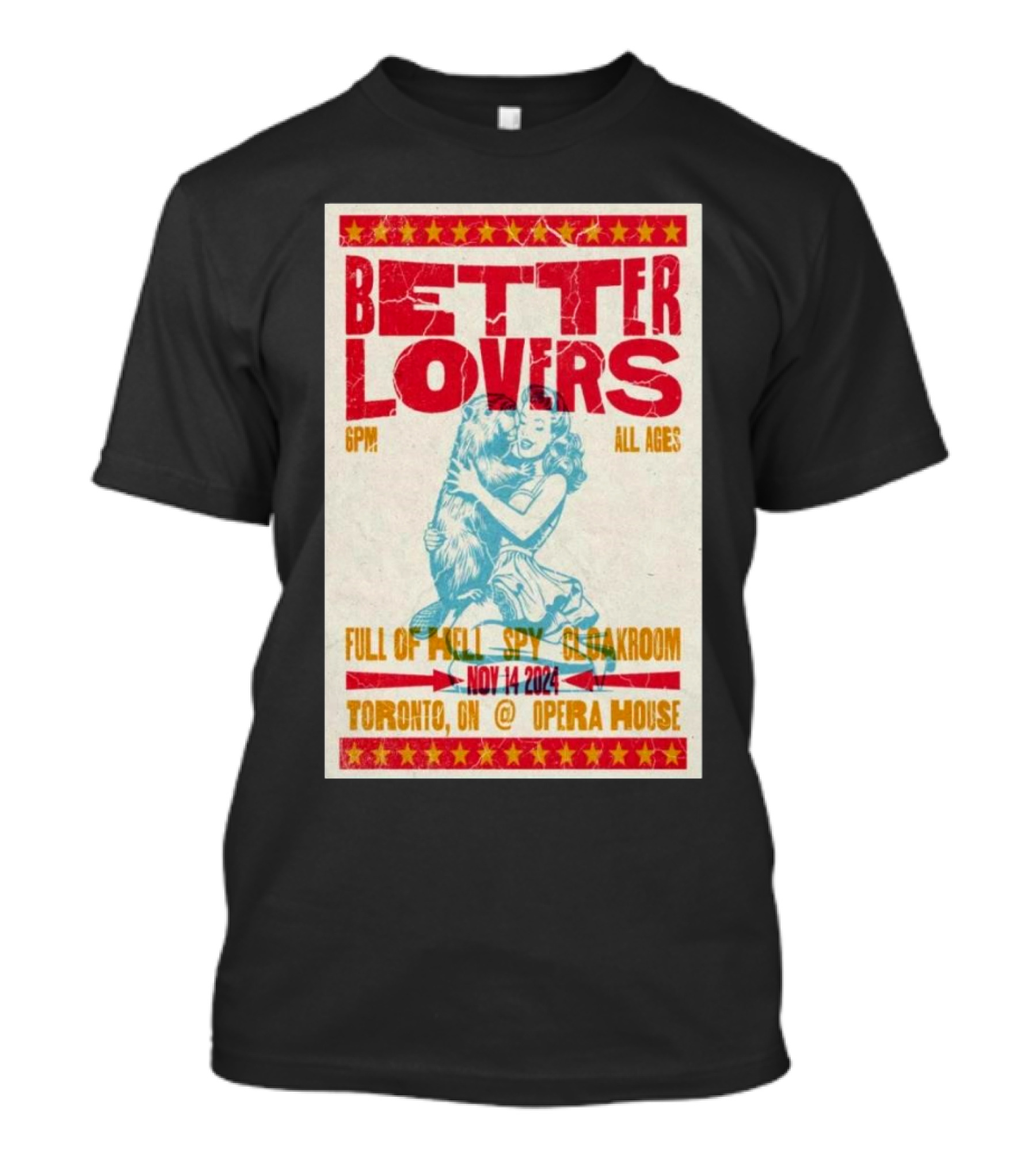 Better Lovers November 14 2024 Toronto ON Opera House All Ages 6PM Full Of Hell Spy Cloakroom T-Shirt