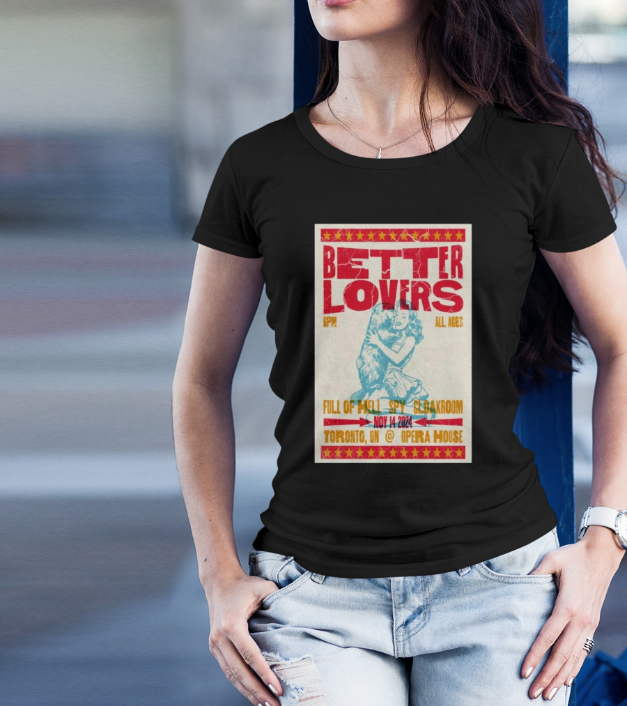 Better Lovers November 14 2024 Toronto ON Opera House All Ages 6PM Full Of Hell Spy Cloakroom T-Shirt