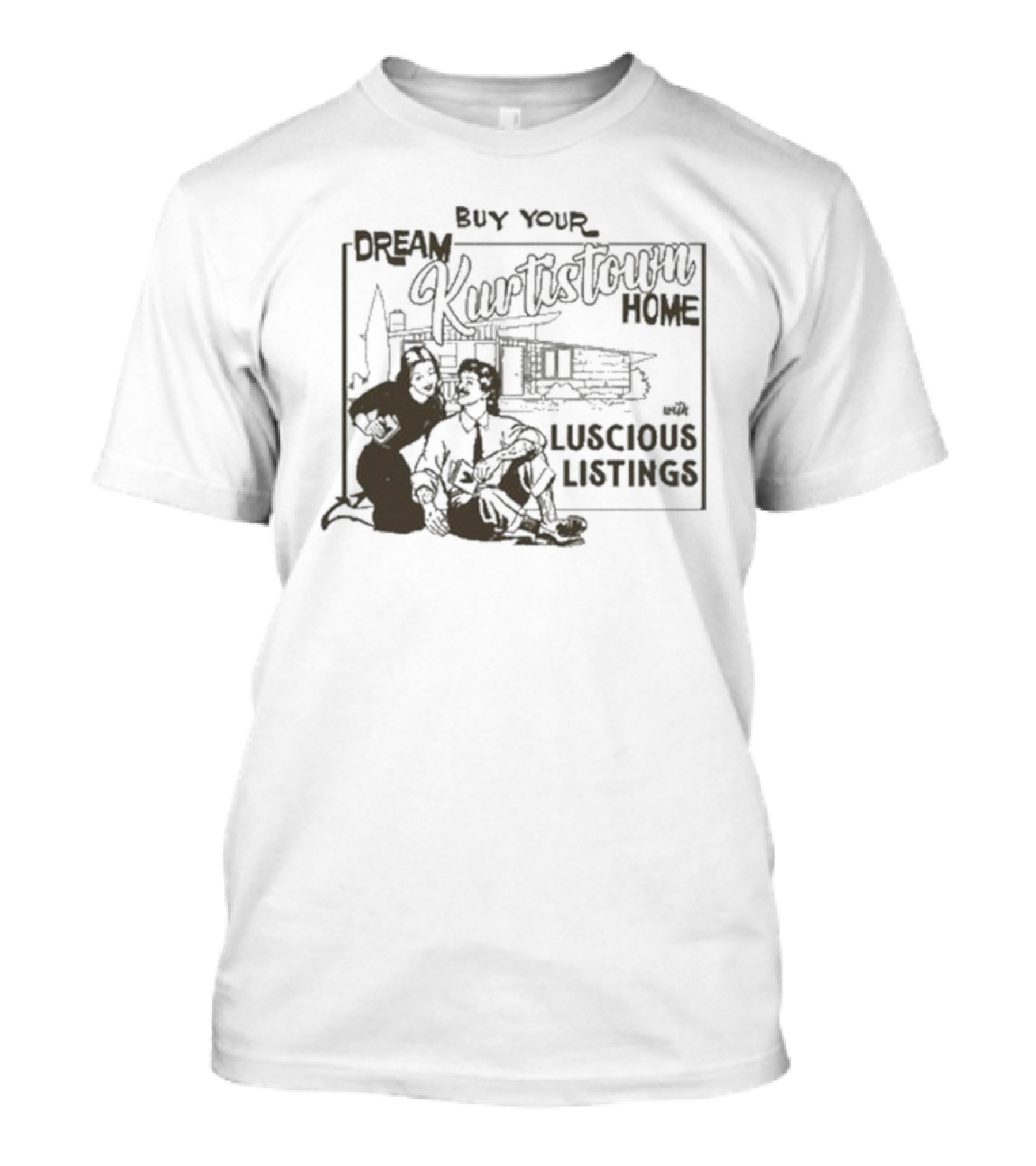 Buy Your Dream Kurtistown Home 2024 Luscious Listings T-Shirt