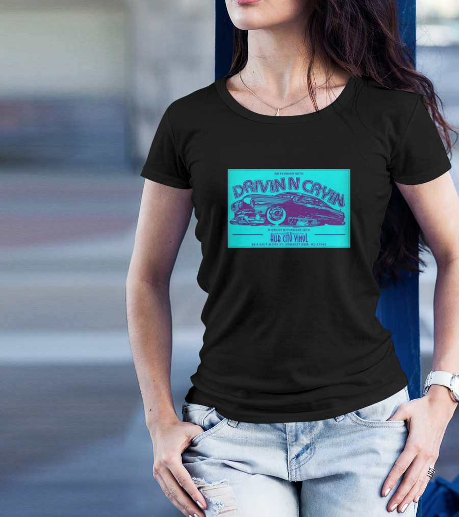 An Evening With Drivin N Cryin November 18th Hub City Vinyl Hagerstown MD T-Shirt