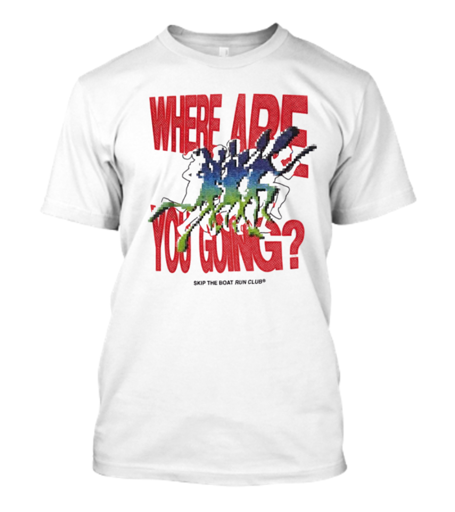 Where Are You Going Skip The Boat Run Club T-Shirt